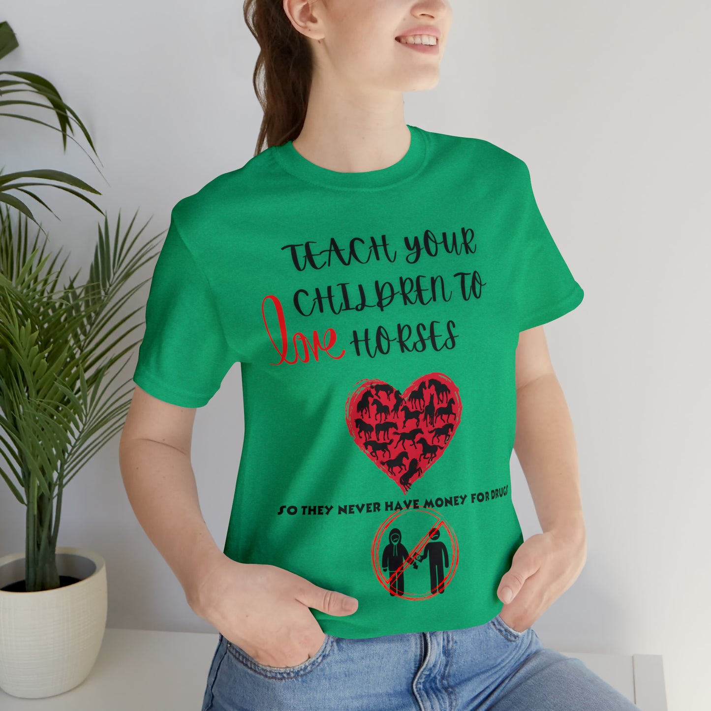 Teach your Children to Love Horses One Sided Unisex Jersey Short Sleeve Tee (Printed on front)