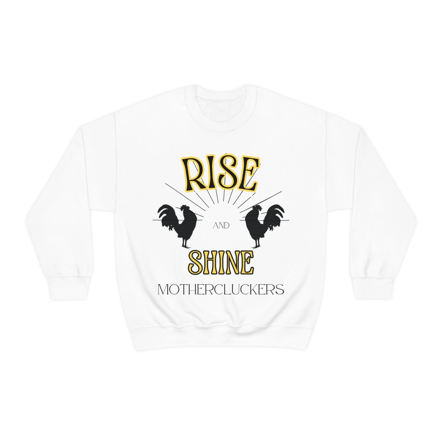 Rise & Shine Mothercluckers Unisex Heavy Blend™ Crewneck Sweatshirt (Printed on Front)