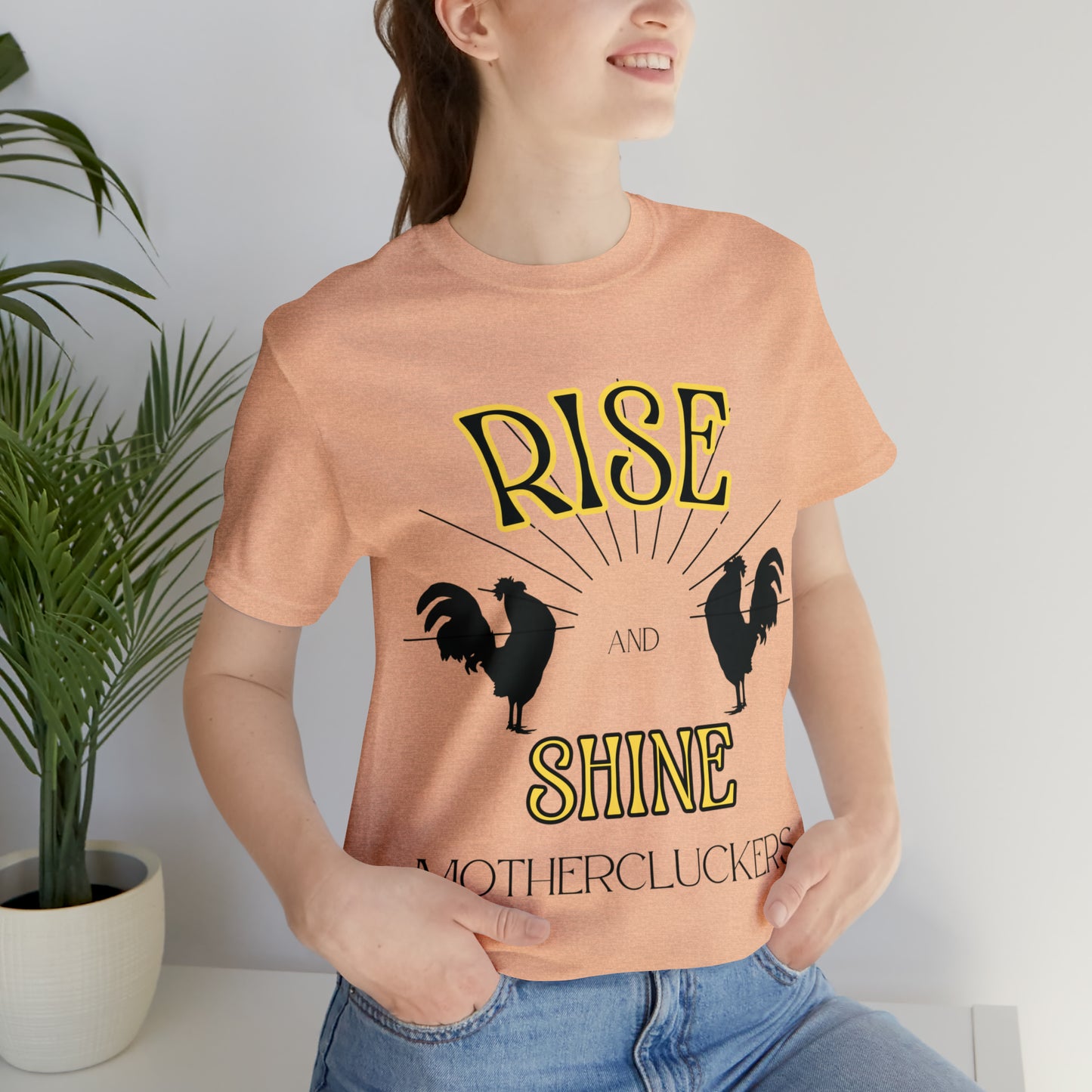 Funny Farming Chicken Shirt "Rise & Shine" One Sided Unisex Jersey Short Sleeve Tee (Printed on Front)