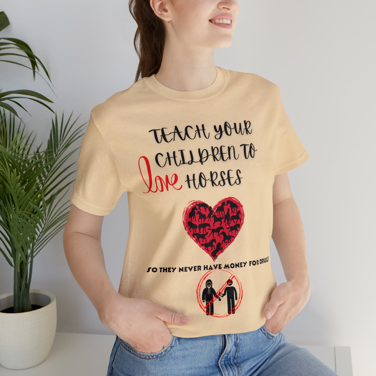 Teach your Children to Love Horses One Sided Unisex Jersey Short Sleeve Tee (Printed on front)