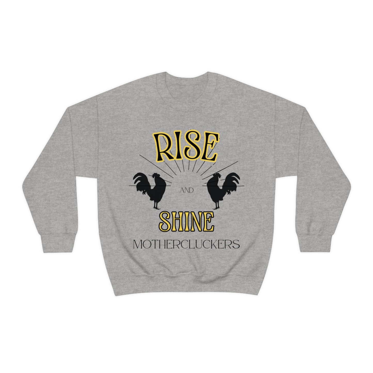 Rise & Shine Mothercluckers Unisex Heavy Blend™ Crewneck Sweatshirt (Printed on Front)