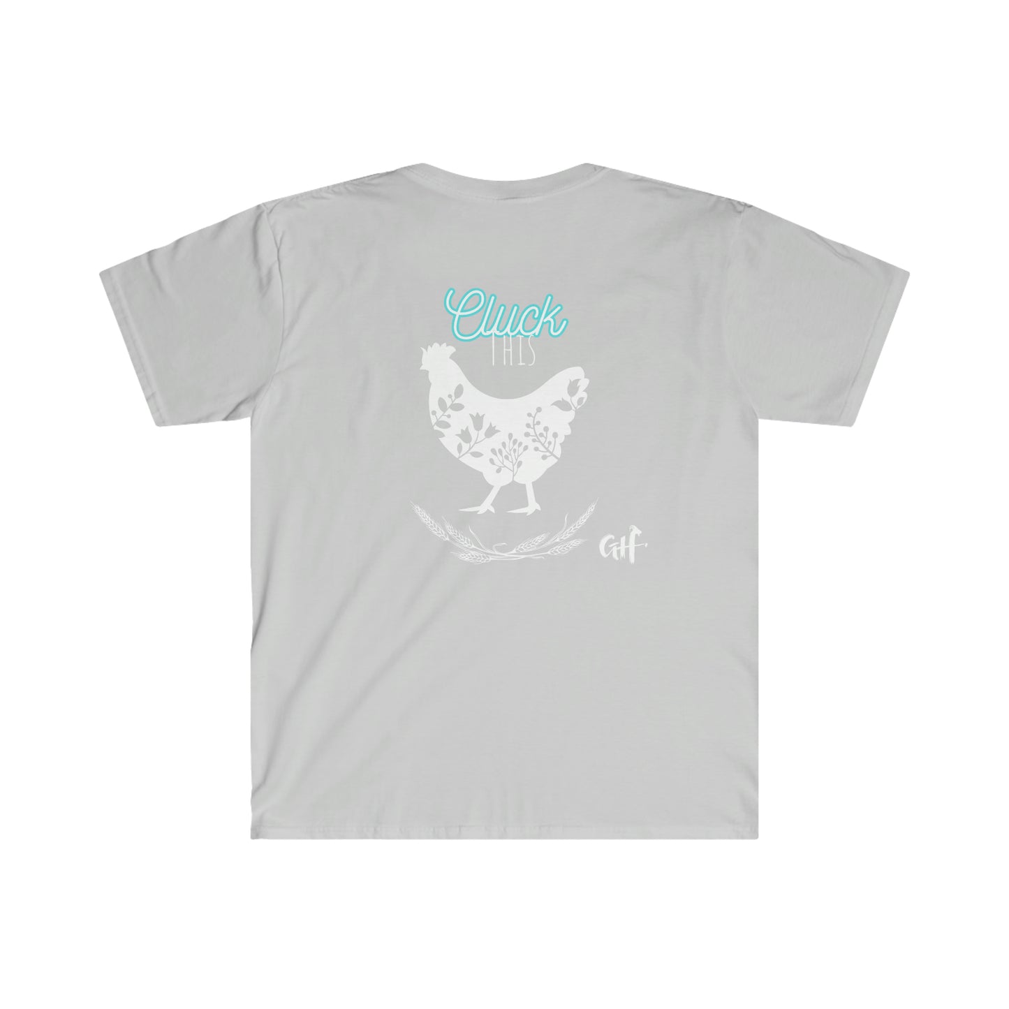 "Cluck This" One Sided Unisex Softstyle T-Shirt - Printed on Back