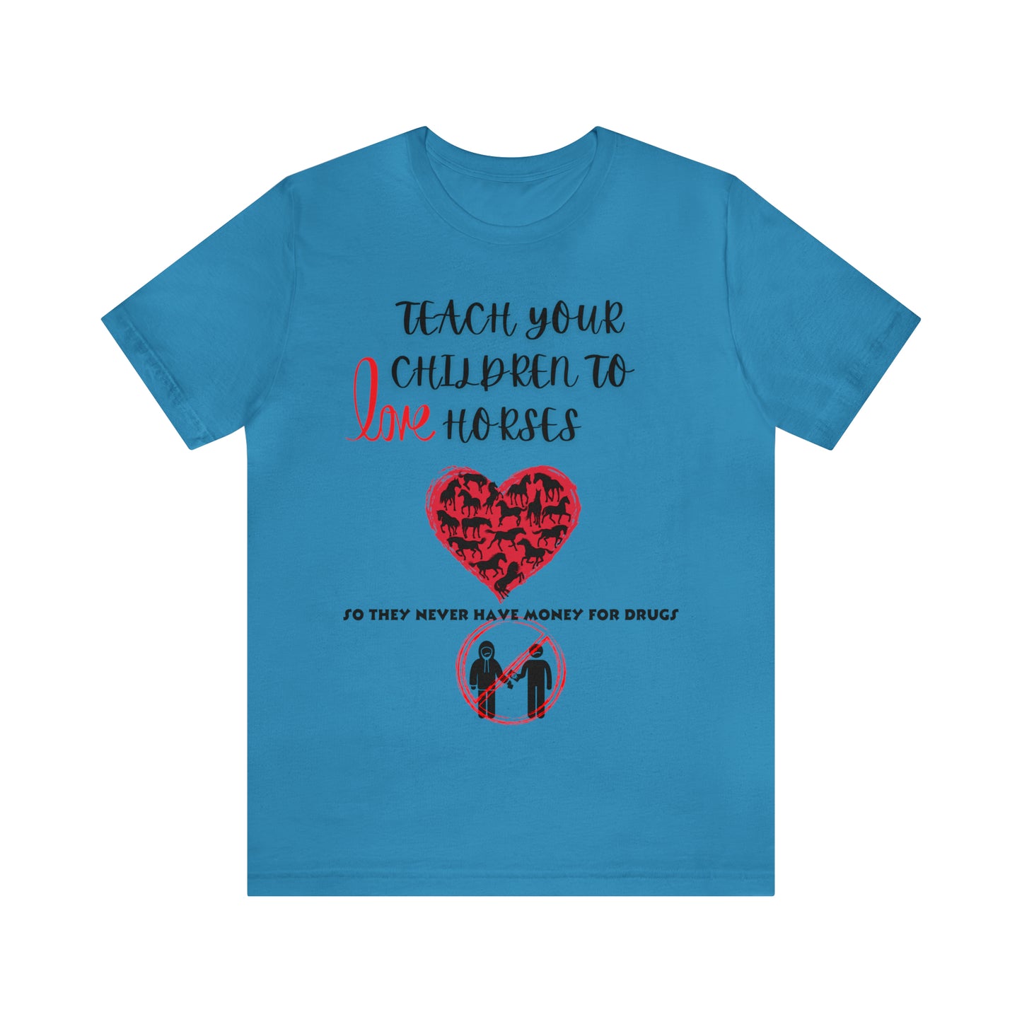 Teach your Children to Love Horses One Sided Unisex Jersey Short Sleeve Tee (Printed on front)