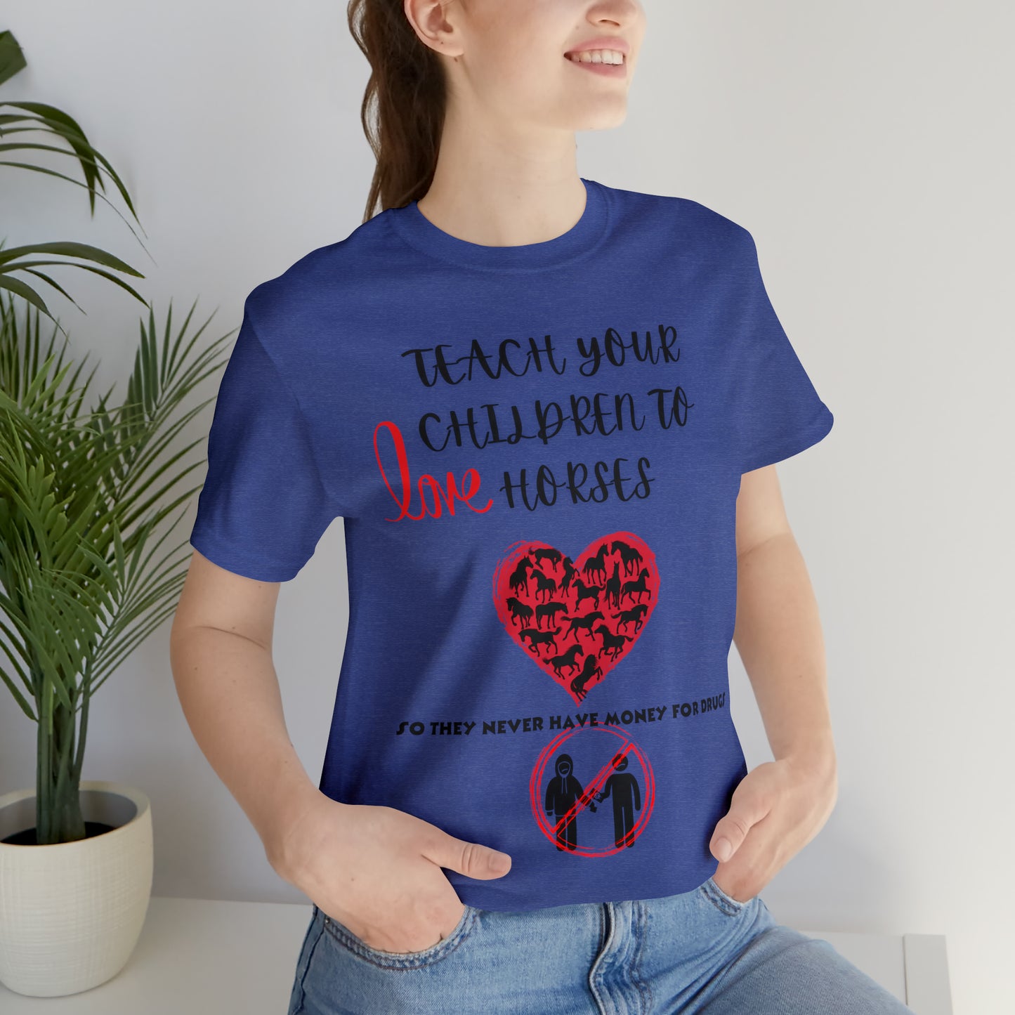 Teach your Children to Love Horses One Sided Unisex Jersey Short Sleeve Tee (Printed on front)