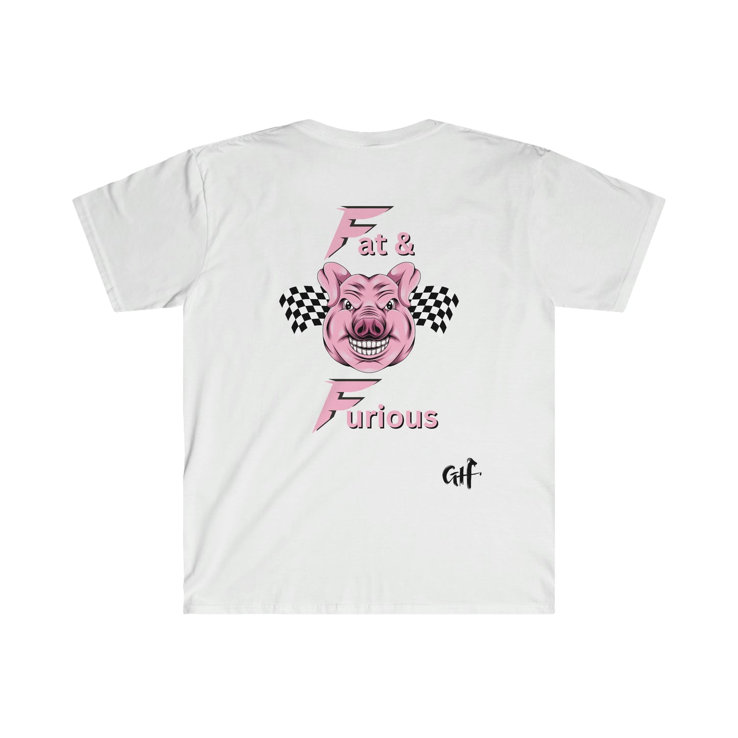 "Fat & Furious" One Sided Pig Unisex Softstyle T-Shirt - Printed on Back