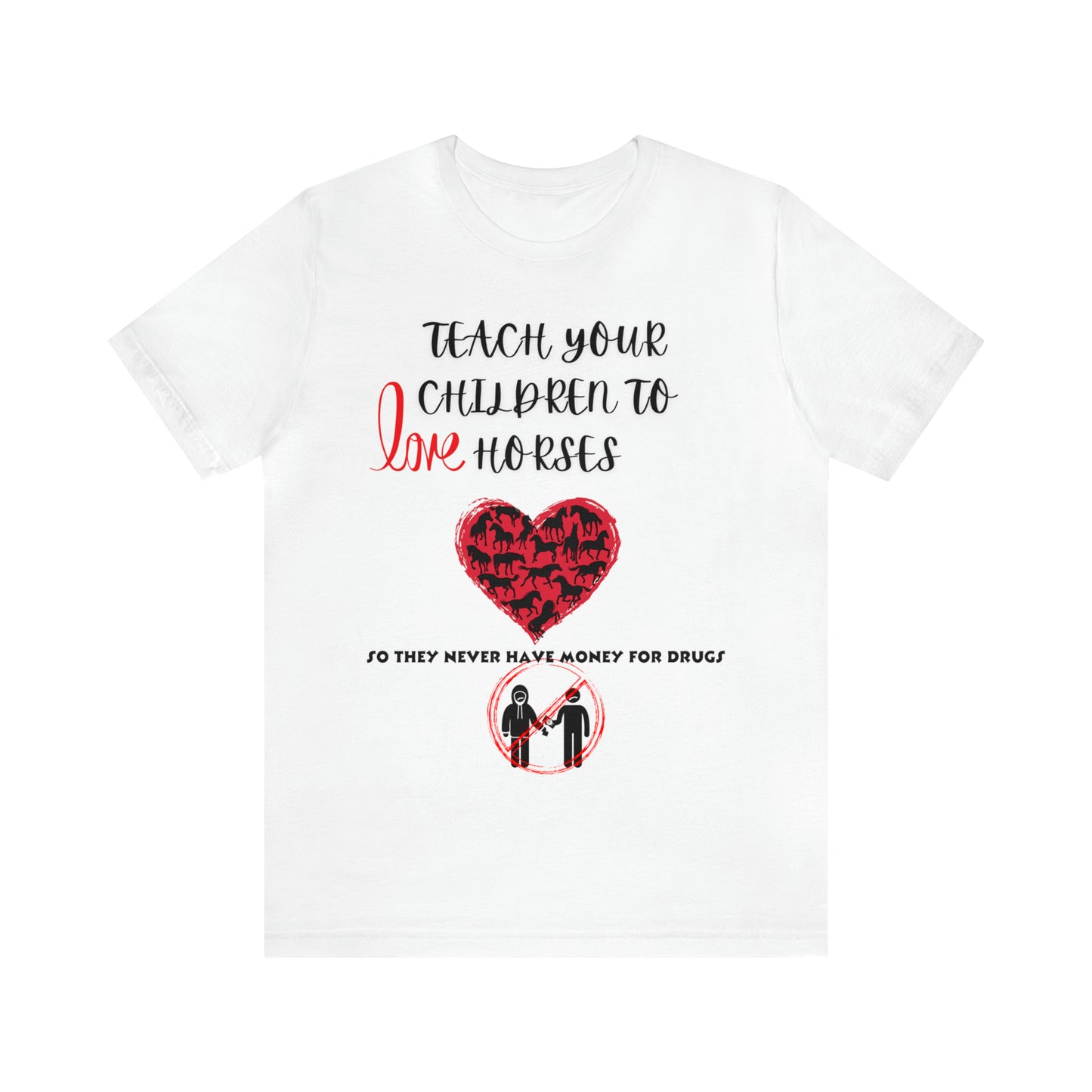 Teach your Children to Love Horses One Sided Unisex Jersey Short Sleeve Tee (Printed on front)