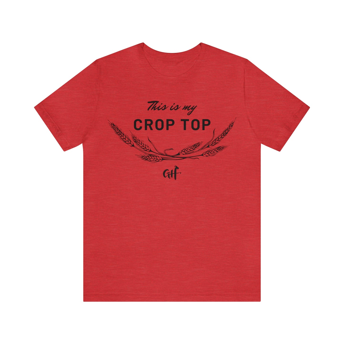 "This is my Crop Top" One Sided Unisex Jersey Short Sleeve Tee (Printed on Front)