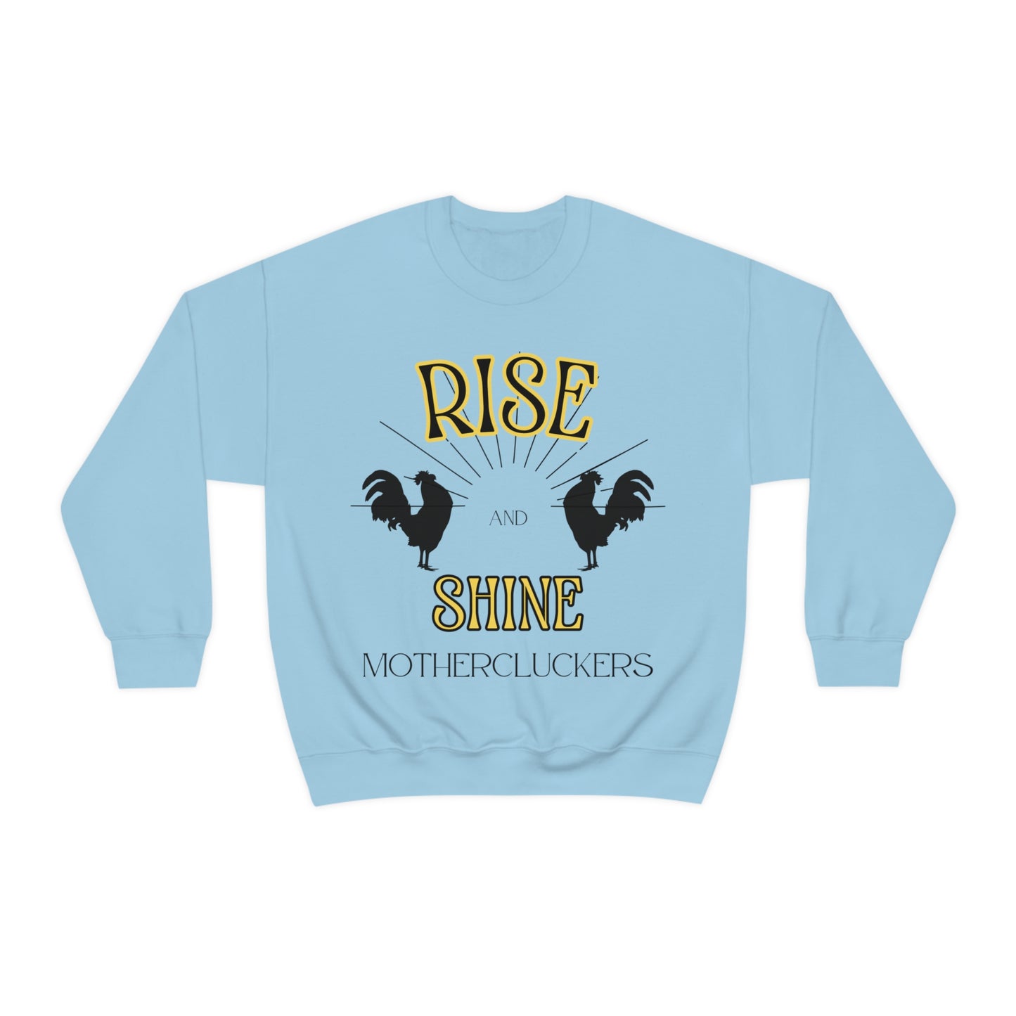 Rise & Shine Mothercluckers Unisex Heavy Blend™ Crewneck Sweatshirt (Printed on Front)