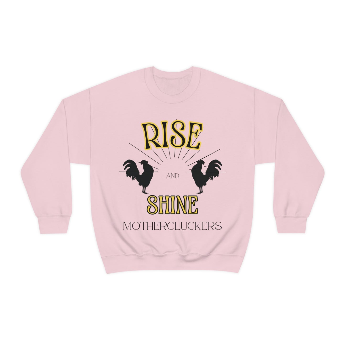 Rise & Shine Mothercluckers Unisex Heavy Blend™ Crewneck Sweatshirt (Printed on Front)