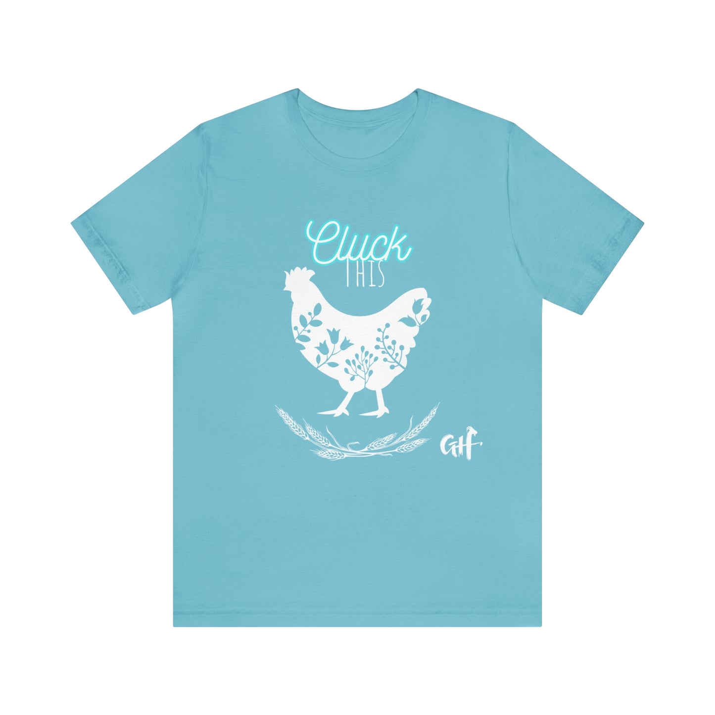 "Cluck This" One Sided Unisex Jersey Short Sleeve Tee - Printed on Front