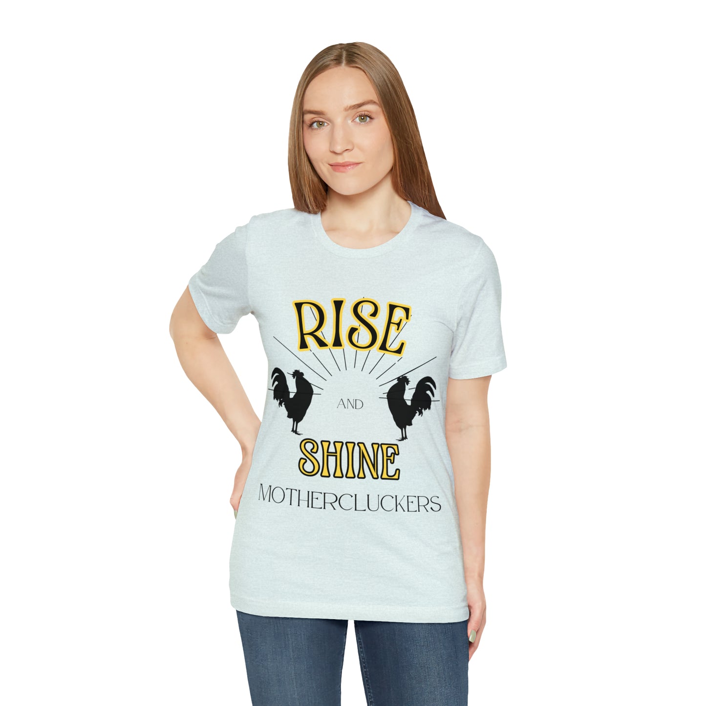 Funny Farming Chicken Shirt "Rise & Shine" One Sided Unisex Jersey Short Sleeve Tee (Printed on Front)