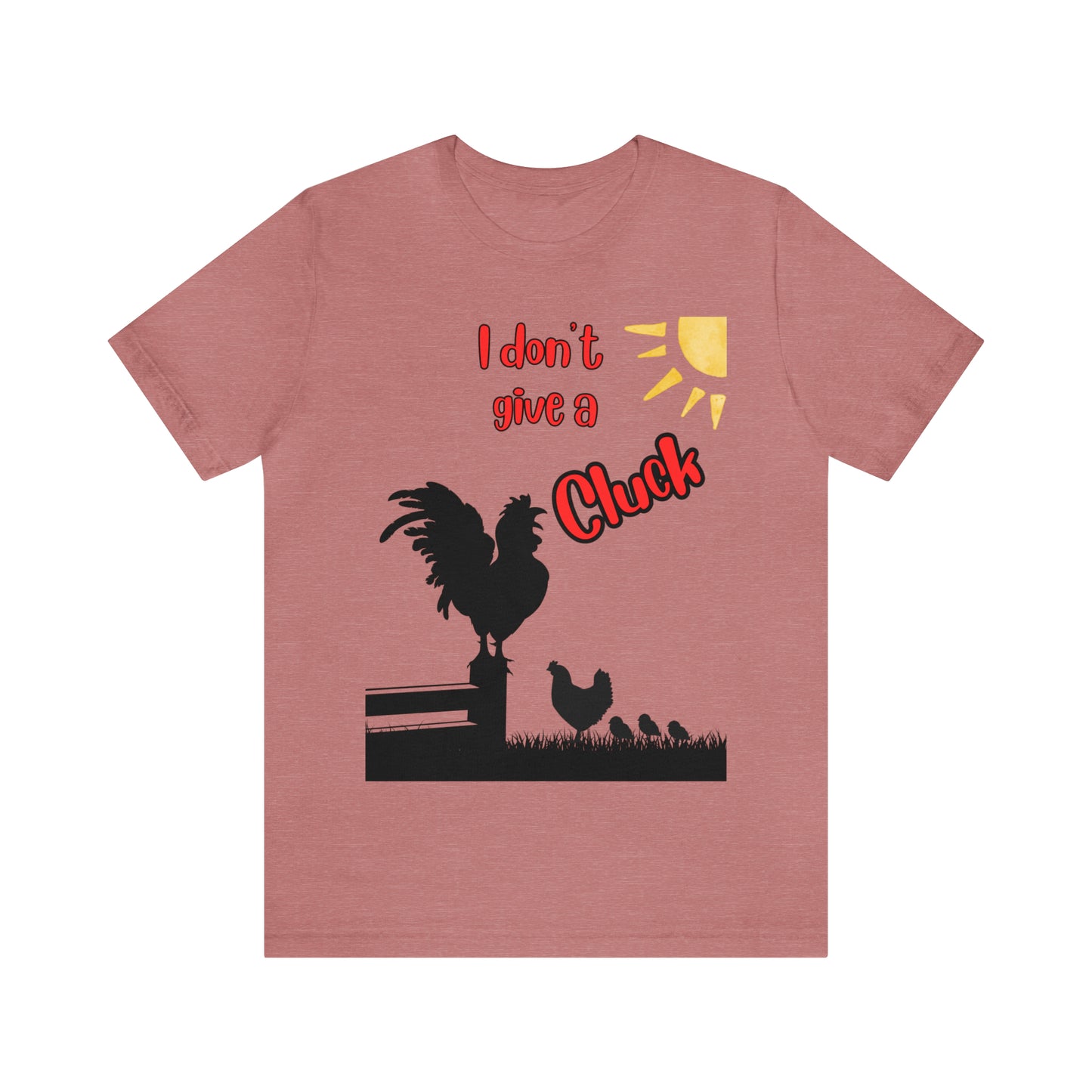 Funny Farming One Sided Unisex Jersey Short Sleeve Tee "I don't give a Cluck" Chicken (Printed on Front)