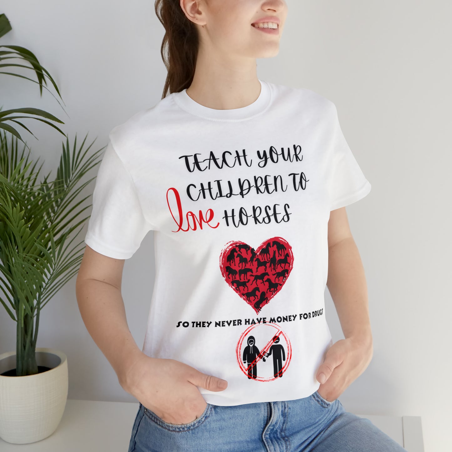 Teach your Children to Love Horses One Sided Unisex Jersey Short Sleeve Tee (Printed on front)