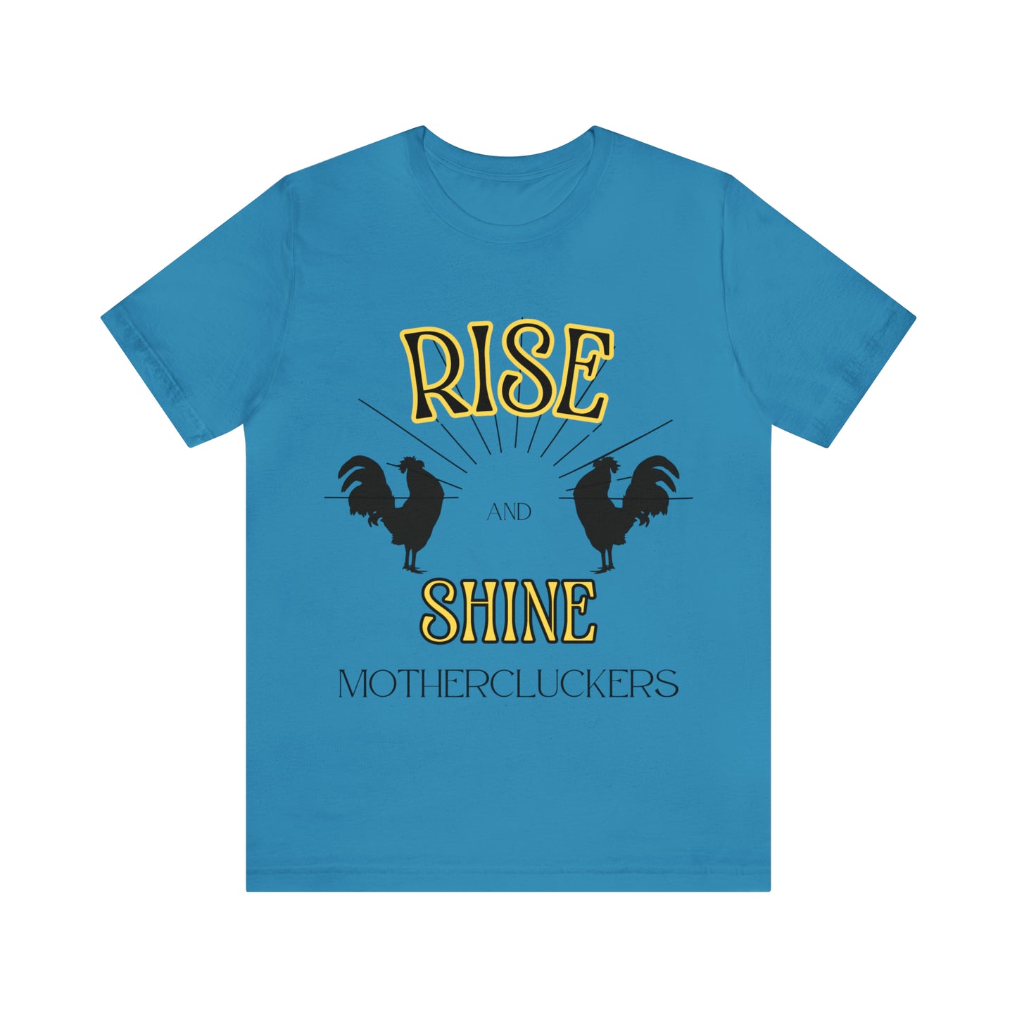 Funny Farming Chicken Shirt "Rise & Shine" One Sided Unisex Jersey Short Sleeve Tee (Printed on Front)