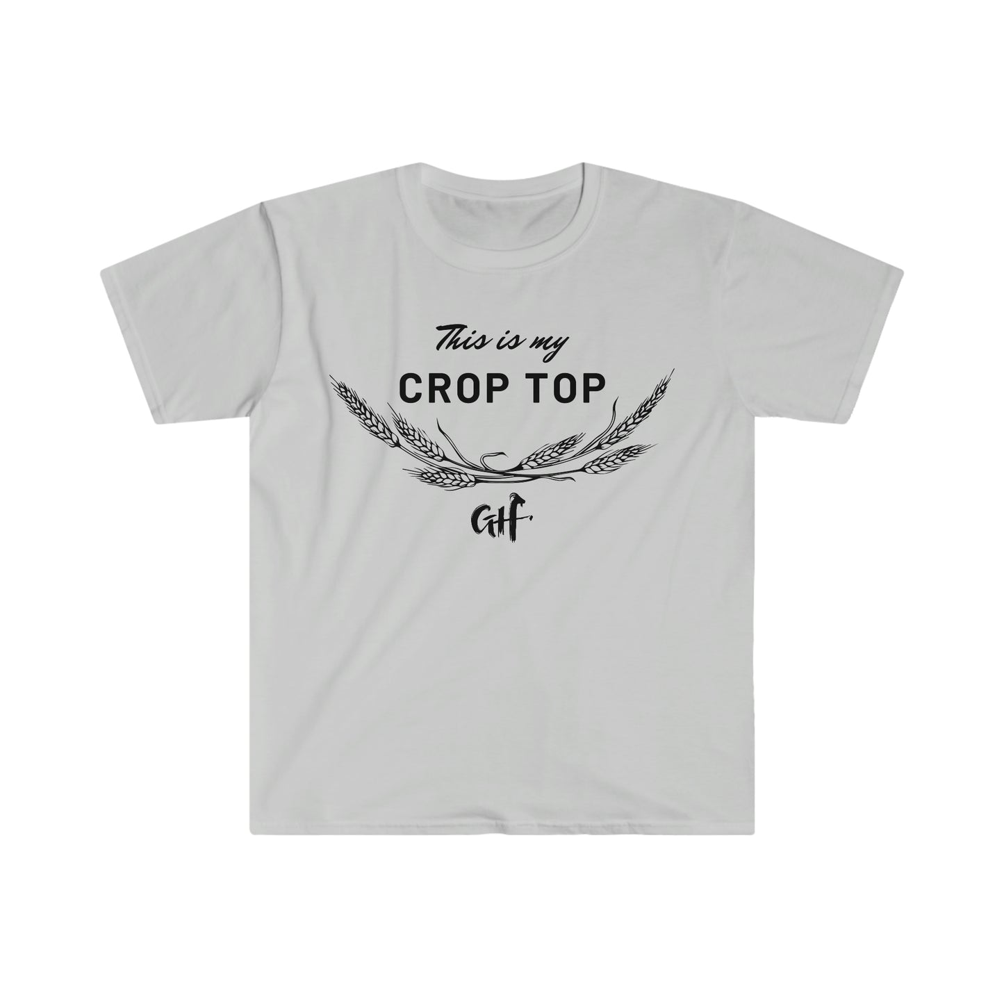 "This is my Crop Top- Wheat" One Sided Unisex Softstyle T-Shirt (Printed on Front)