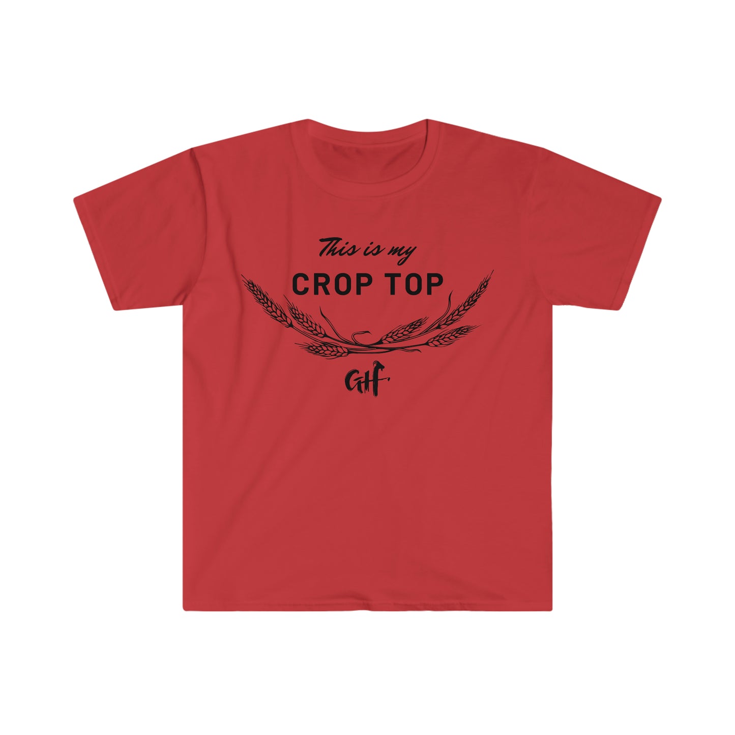 "This is my Crop Top- Wheat" One Sided Unisex Softstyle T-Shirt (Printed on Front)