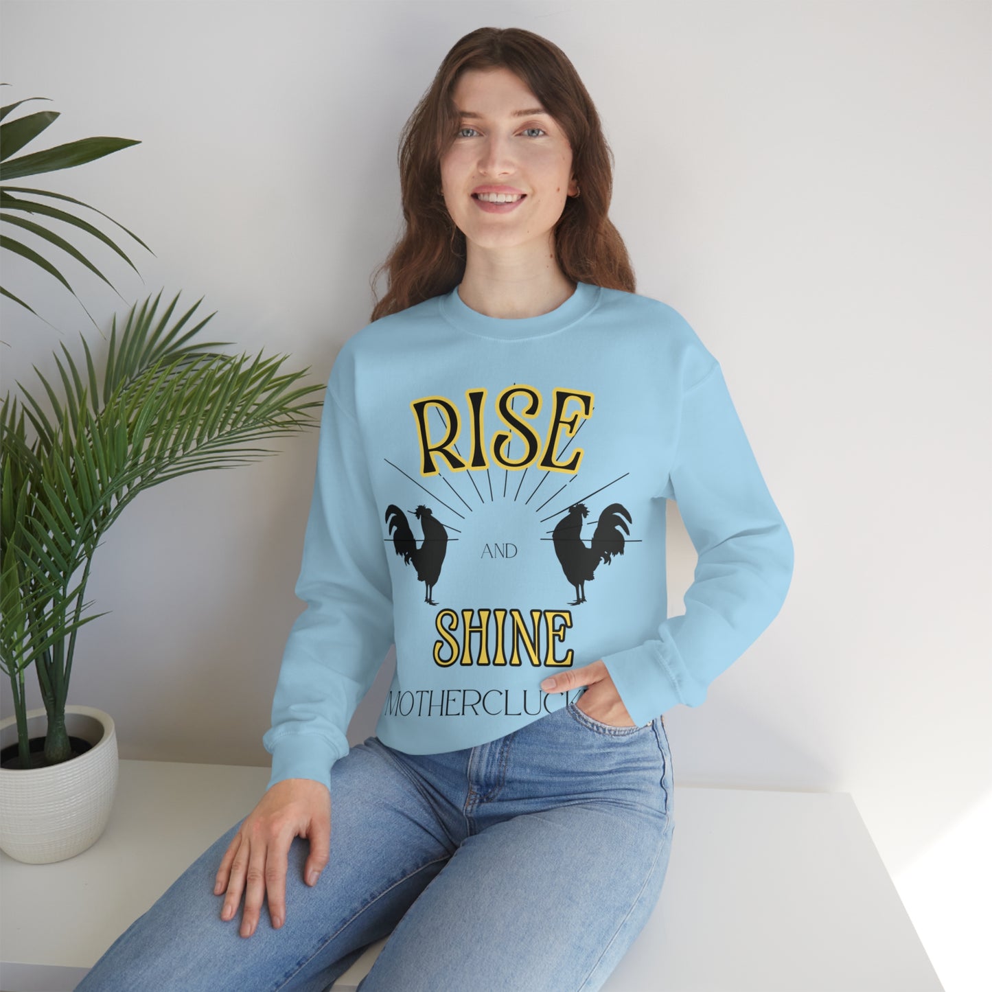 Rise & Shine Mothercluckers Unisex Heavy Blend™ Crewneck Sweatshirt (Printed on Front)