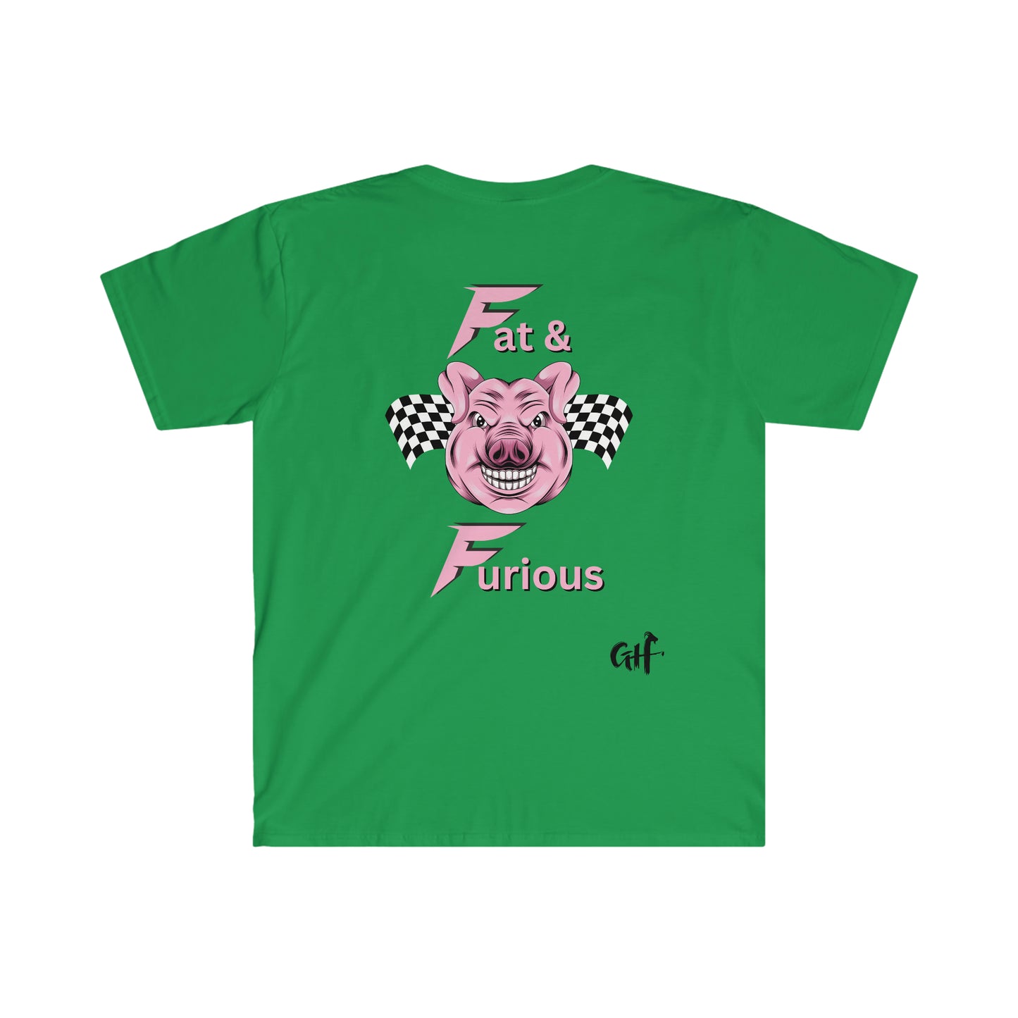 "Fat & Furious" One Sided Pig Unisex Softstyle T-Shirt - Printed on Back