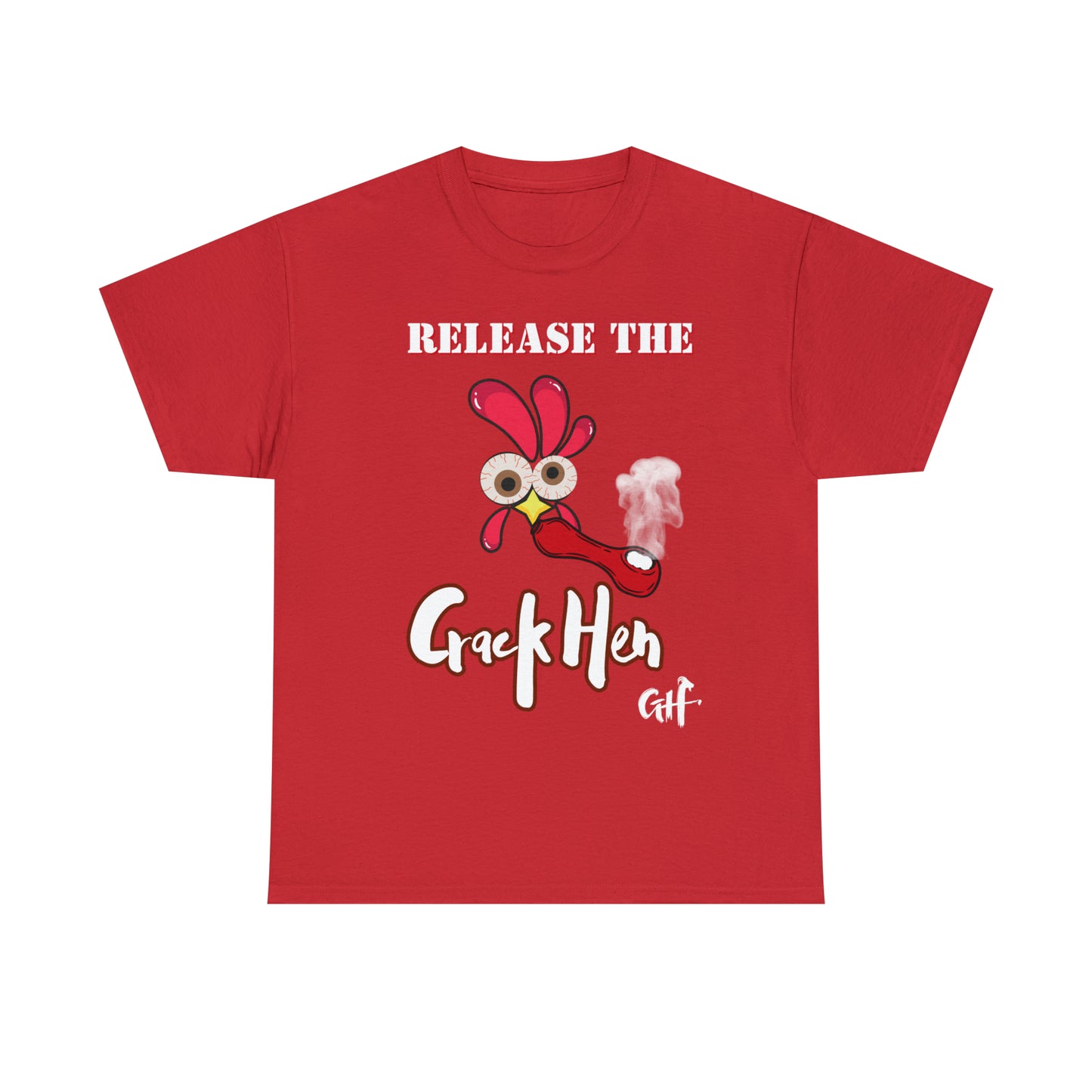 "Release the Crack Hen" One Sided Gildan 5000 Unisex Heavy Cotton Tee (Printed on Front)