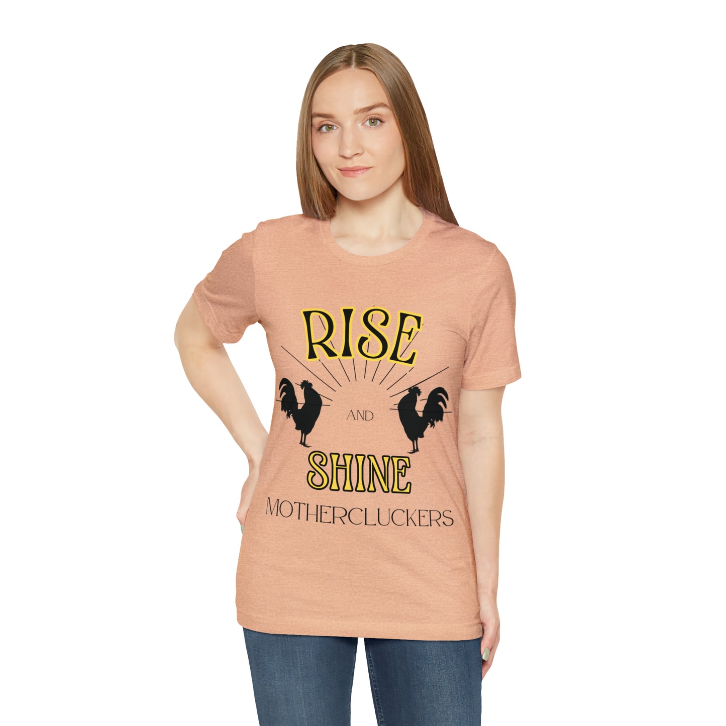 Funny Farming Chicken Shirt "Rise & Shine" One Sided Unisex Jersey Short Sleeve Tee (Printed on Front)