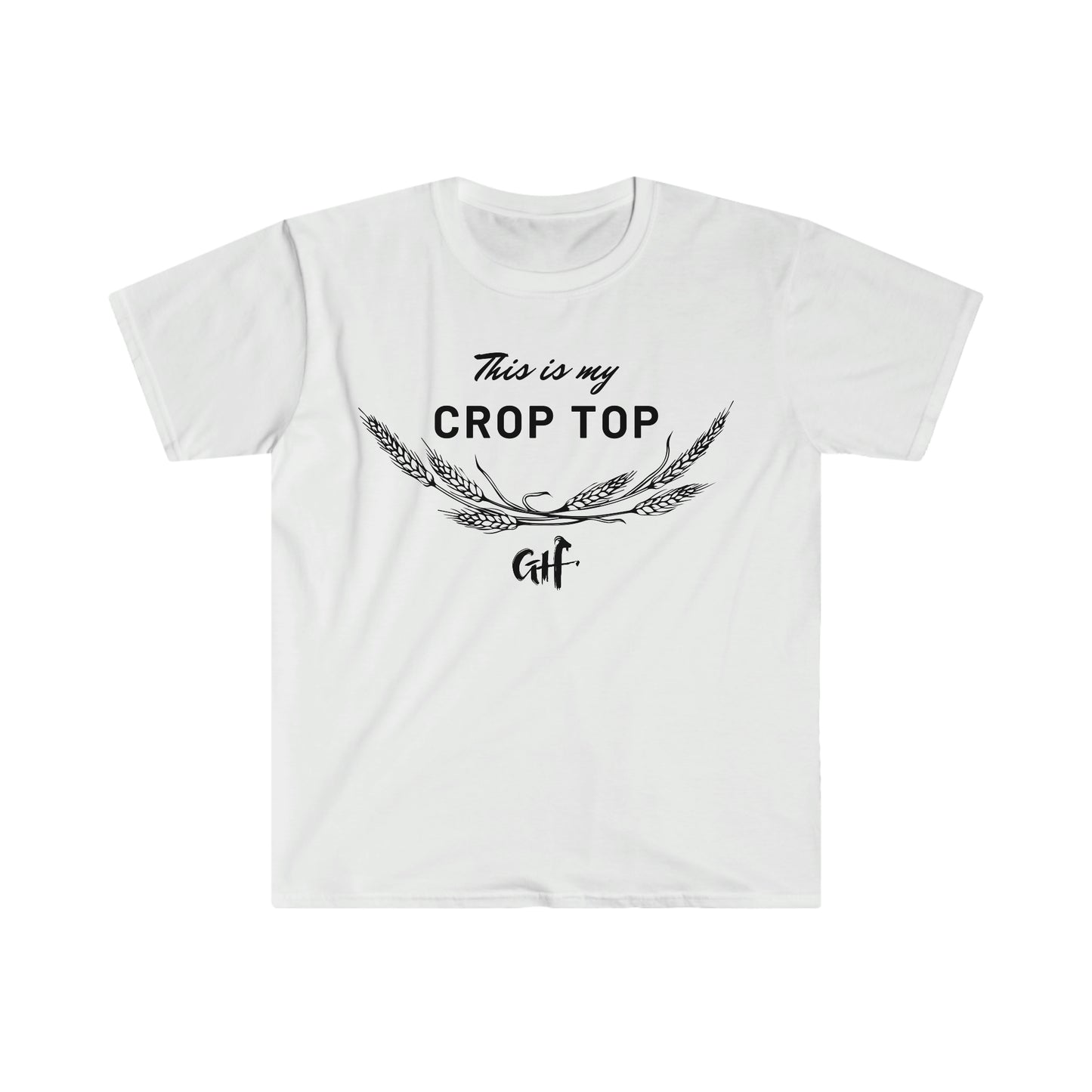 "This is my Crop Top- Wheat" One Sided Unisex Softstyle T-Shirt (Printed on Front)