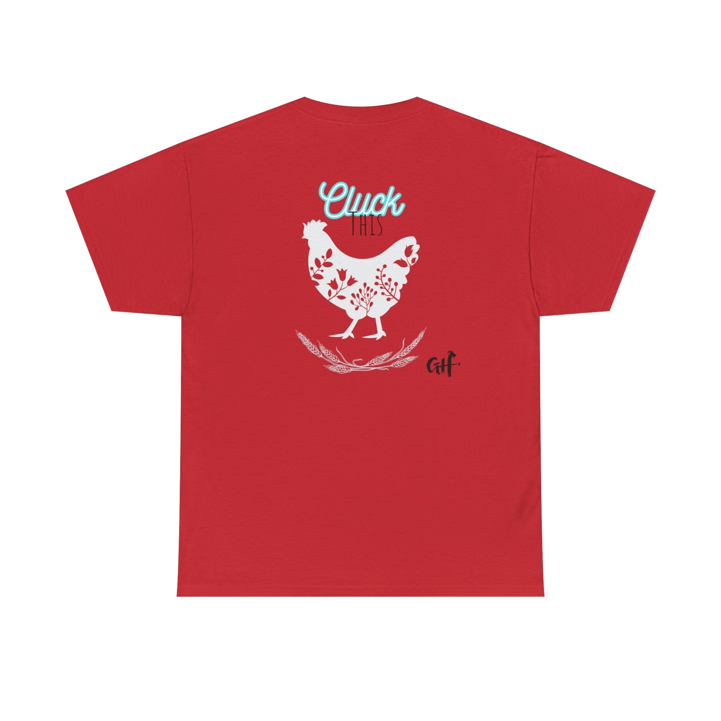 "Cluck This" One Sided Unisex Heavy Cotton Tee - Printed on Back