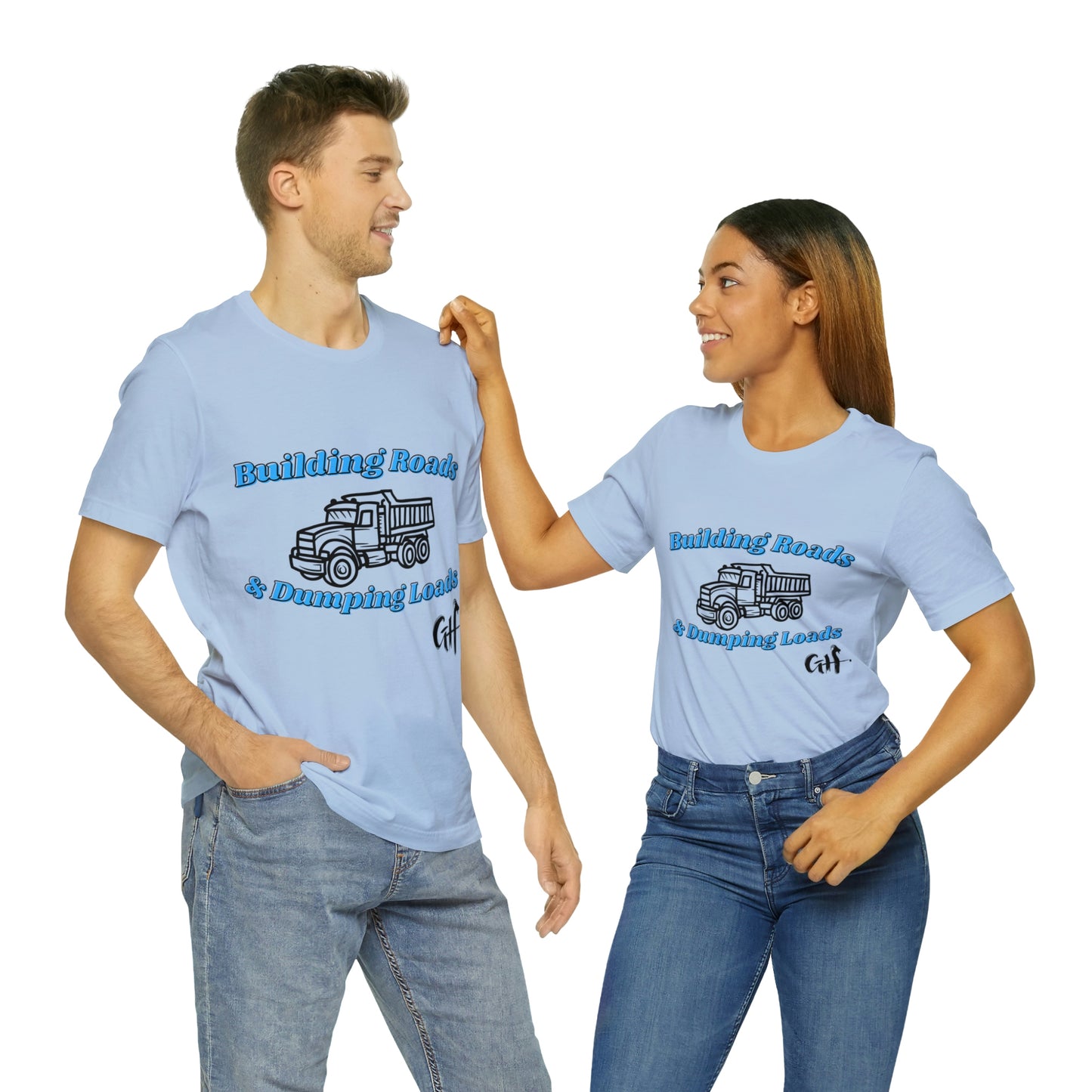 Funny Truck Driving One Sided Unisex Jersey Short Sleeve Tee Building Roads & Dumping Loads Dump Truck (Printed on Front)