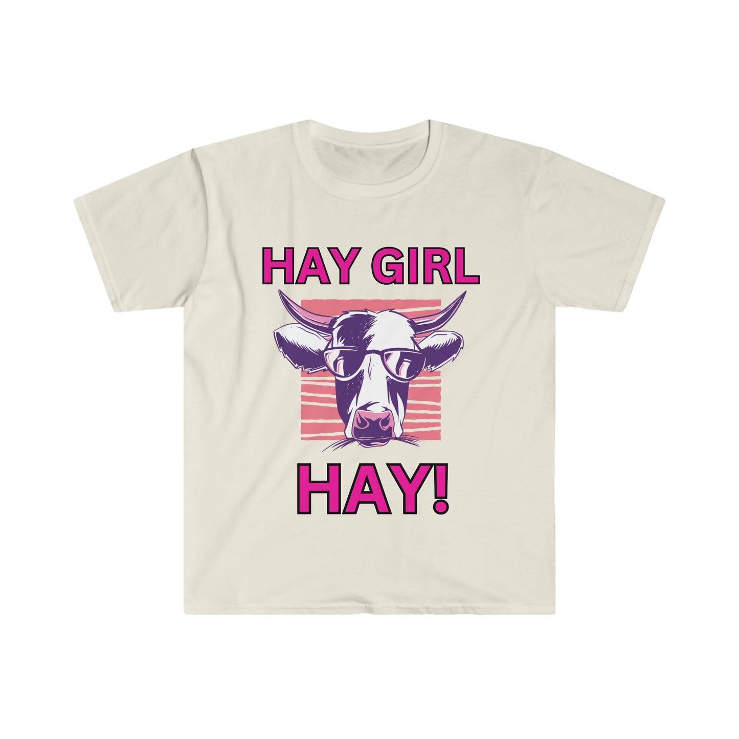 Hay Girl Hay Cow One Sided Unisex Softstyle T-Shirt (Printed on Front)