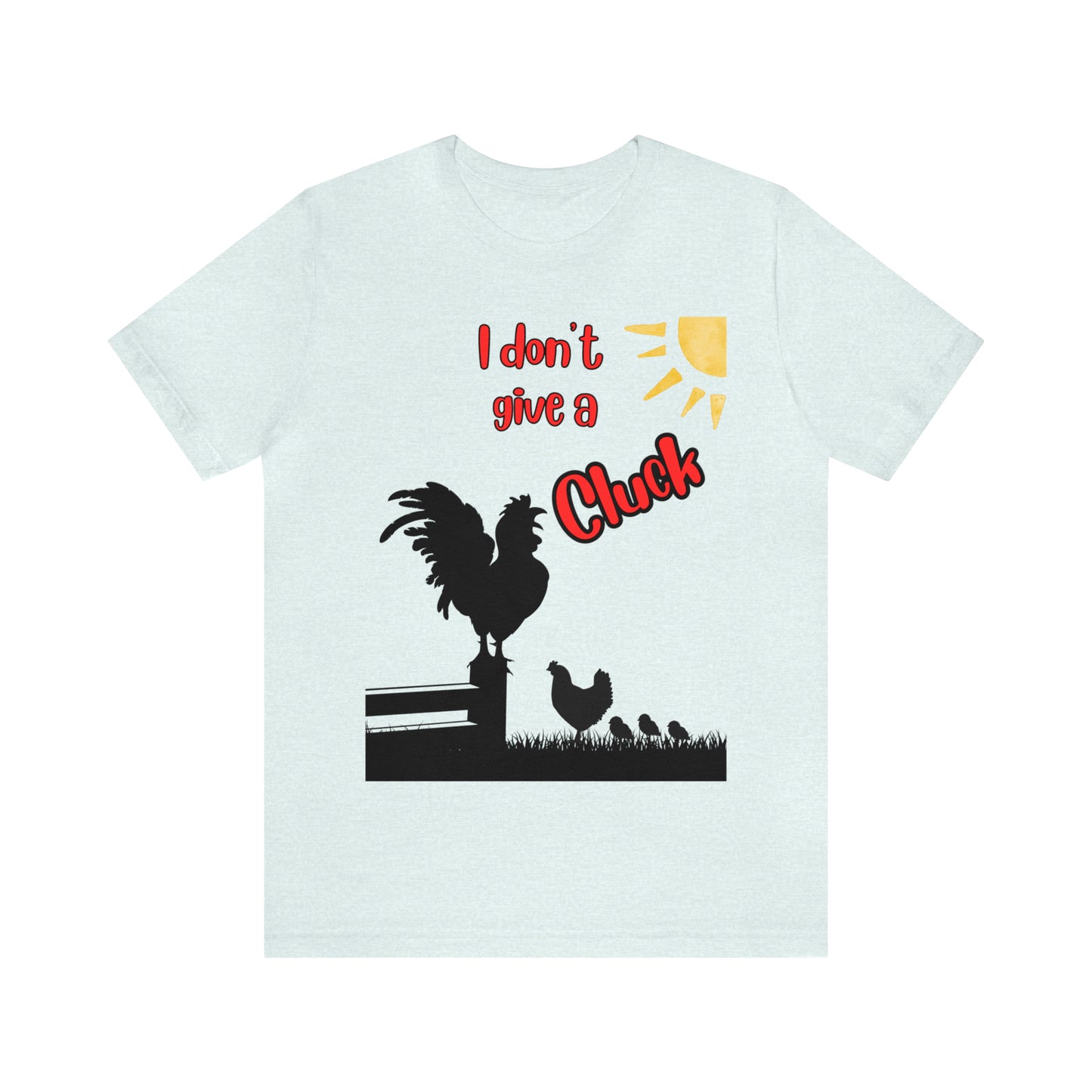 Funny Farming One Sided Unisex Jersey Short Sleeve Tee "I don't give a Cluck" Chicken (Printed on Front)