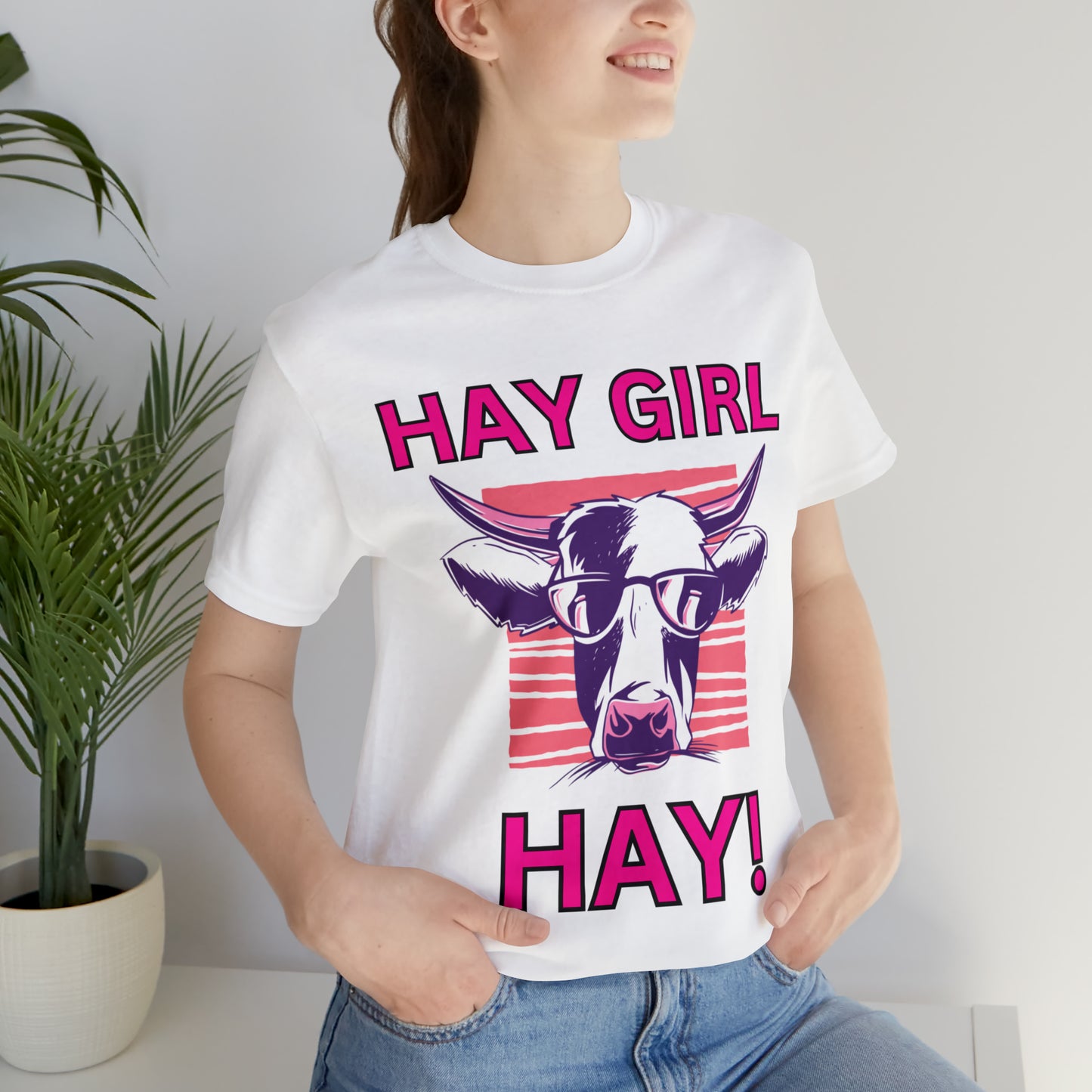 Hay Girl Hay Cow One Sided Unisex Jersey Short Sleeve Tee (Printed on Front)