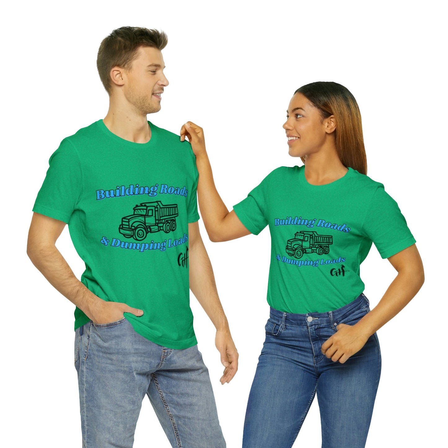 Funny Truck Driving One Sided Unisex Jersey Short Sleeve Tee Building Roads & Dumping Loads Dump Truck (Printed on Front)