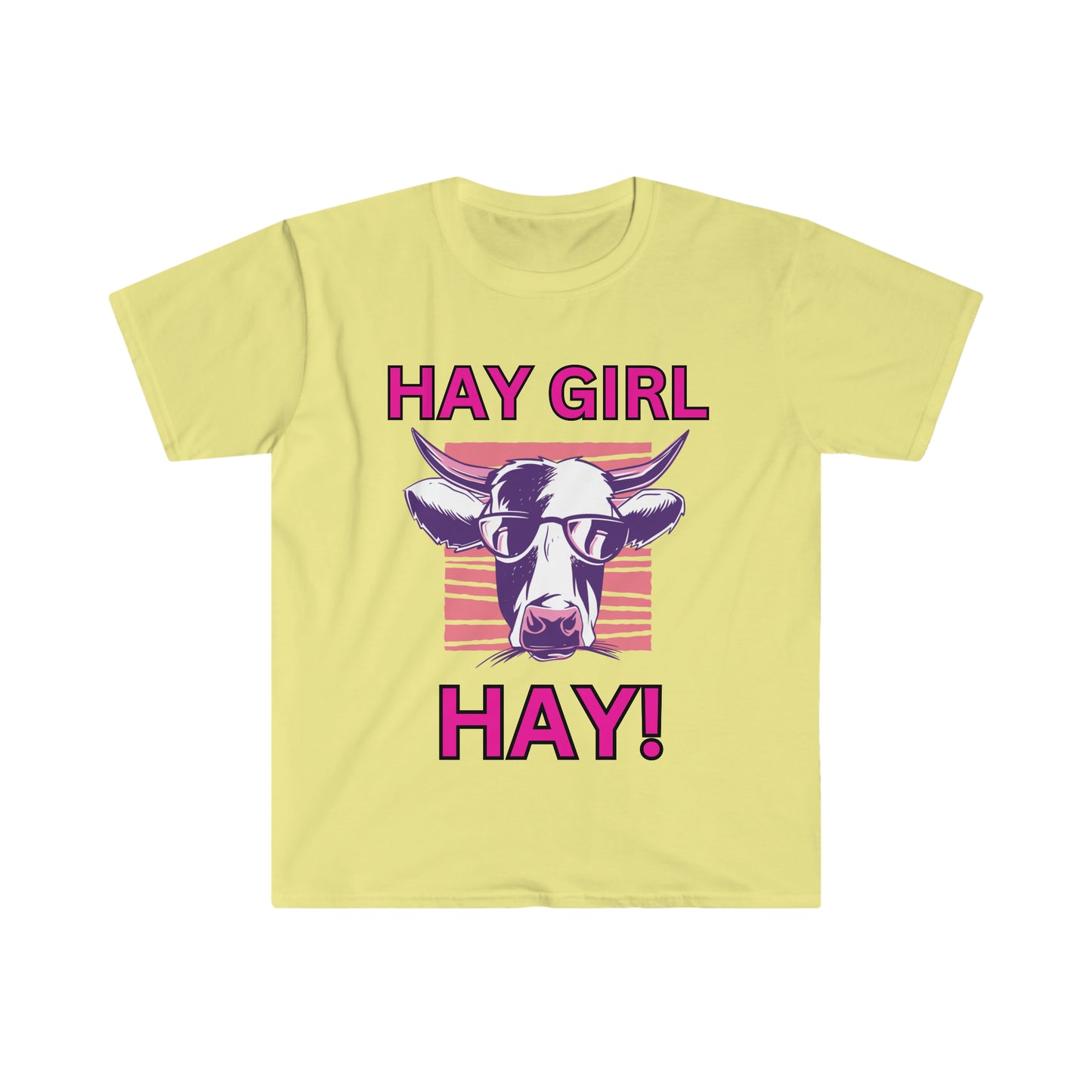 Hay Girl Hay Cow One Sided Unisex Softstyle T-Shirt (Printed on Front)