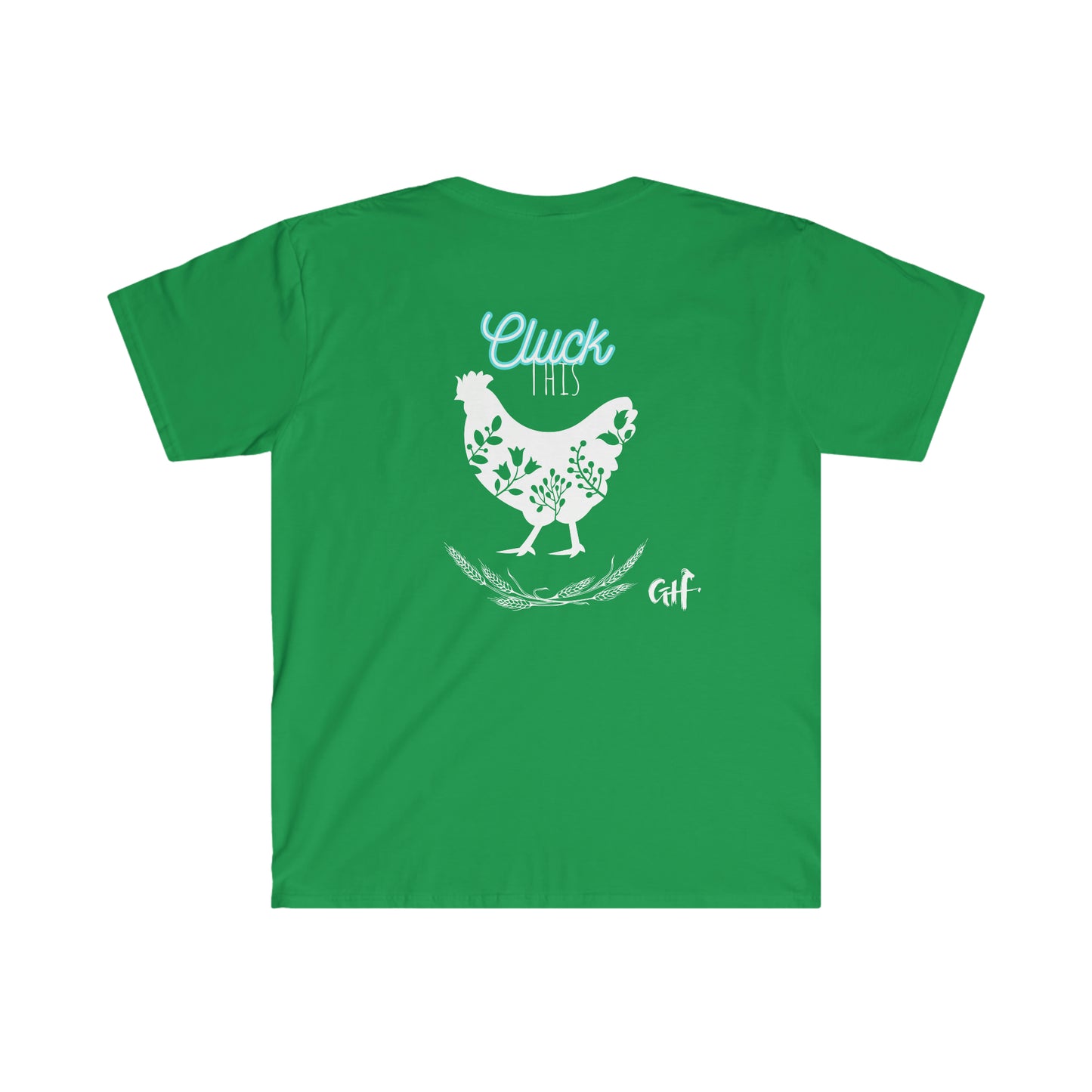 "Cluck This" One Sided Unisex Softstyle T-Shirt - Printed on Back