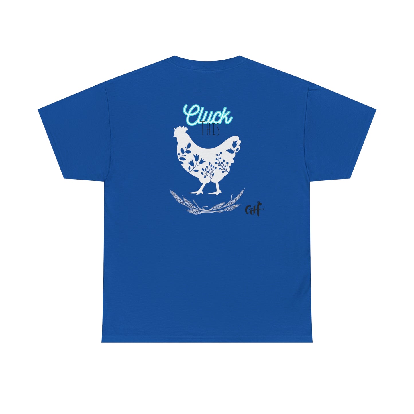 "Cluck This" One Sided Unisex Heavy Cotton Tee - Printed on Back