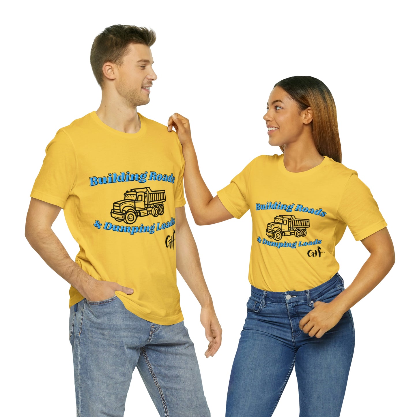 Funny Truck Driving One Sided Unisex Jersey Short Sleeve Tee Building Roads & Dumping Loads Dump Truck (Printed on Front)