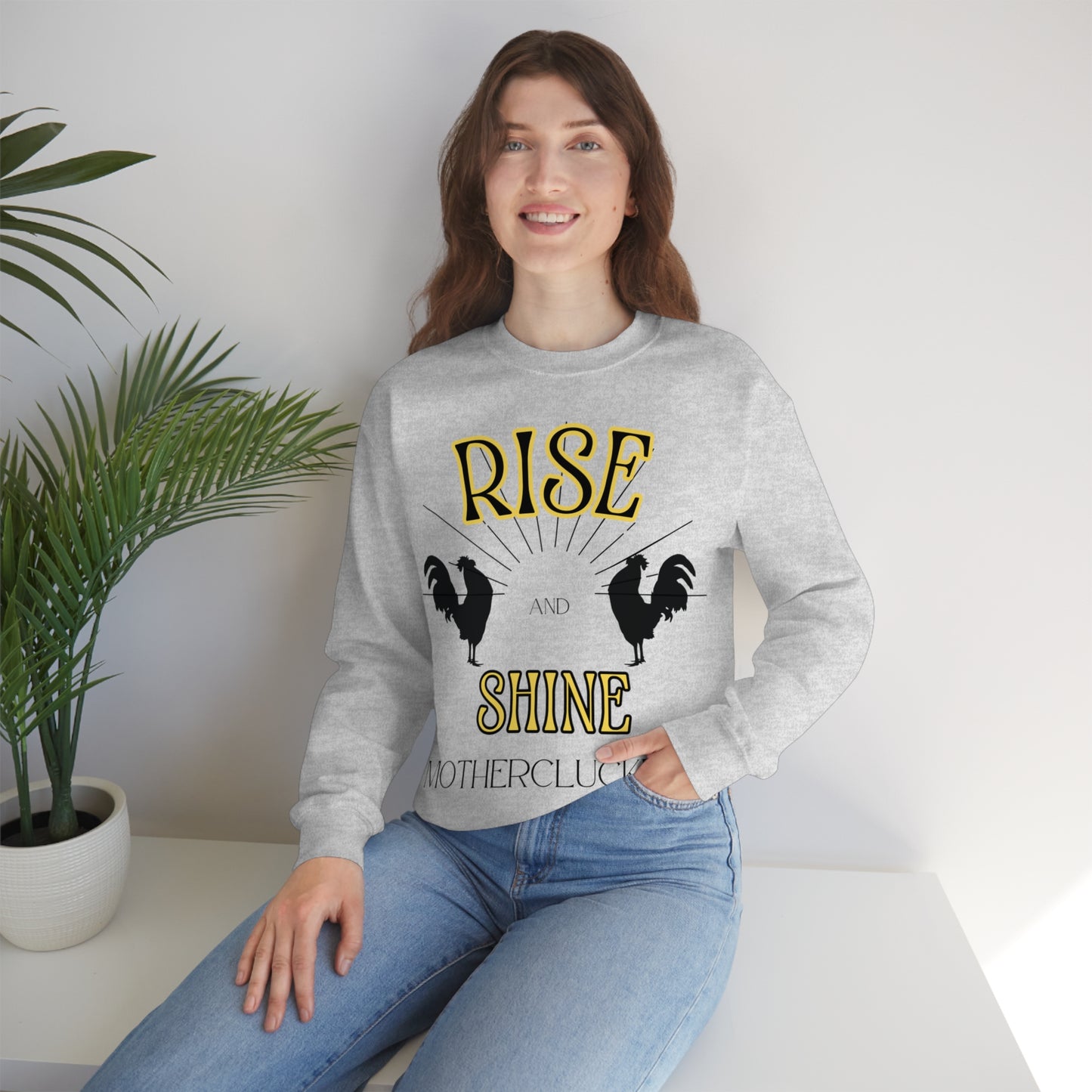 Rise & Shine Mothercluckers Unisex Heavy Blend™ Crewneck Sweatshirt (Printed on Front)