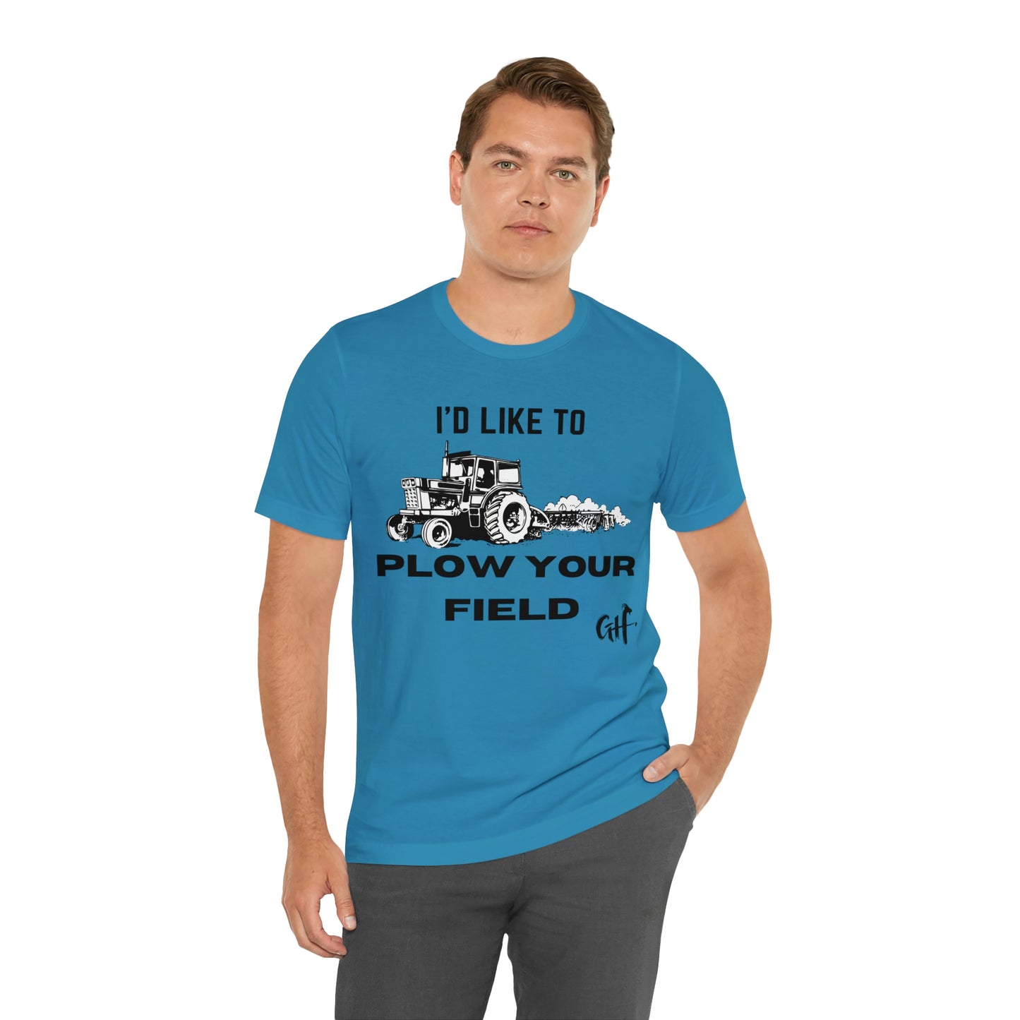 "I'd like to Plow" One Sided Unisex Jersey Short Sleeve Tee (Printed on Front)