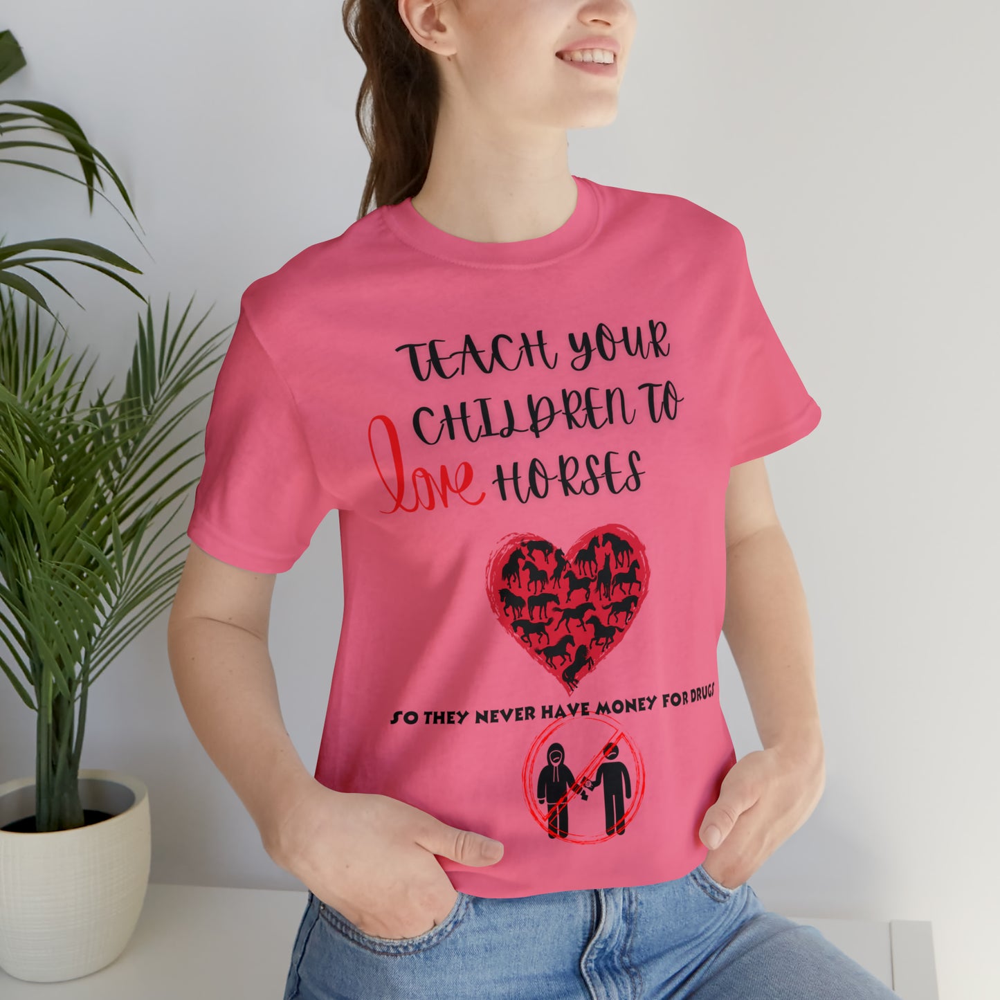 Teach your Children to Love Horses One Sided Unisex Jersey Short Sleeve Tee (Printed on front)