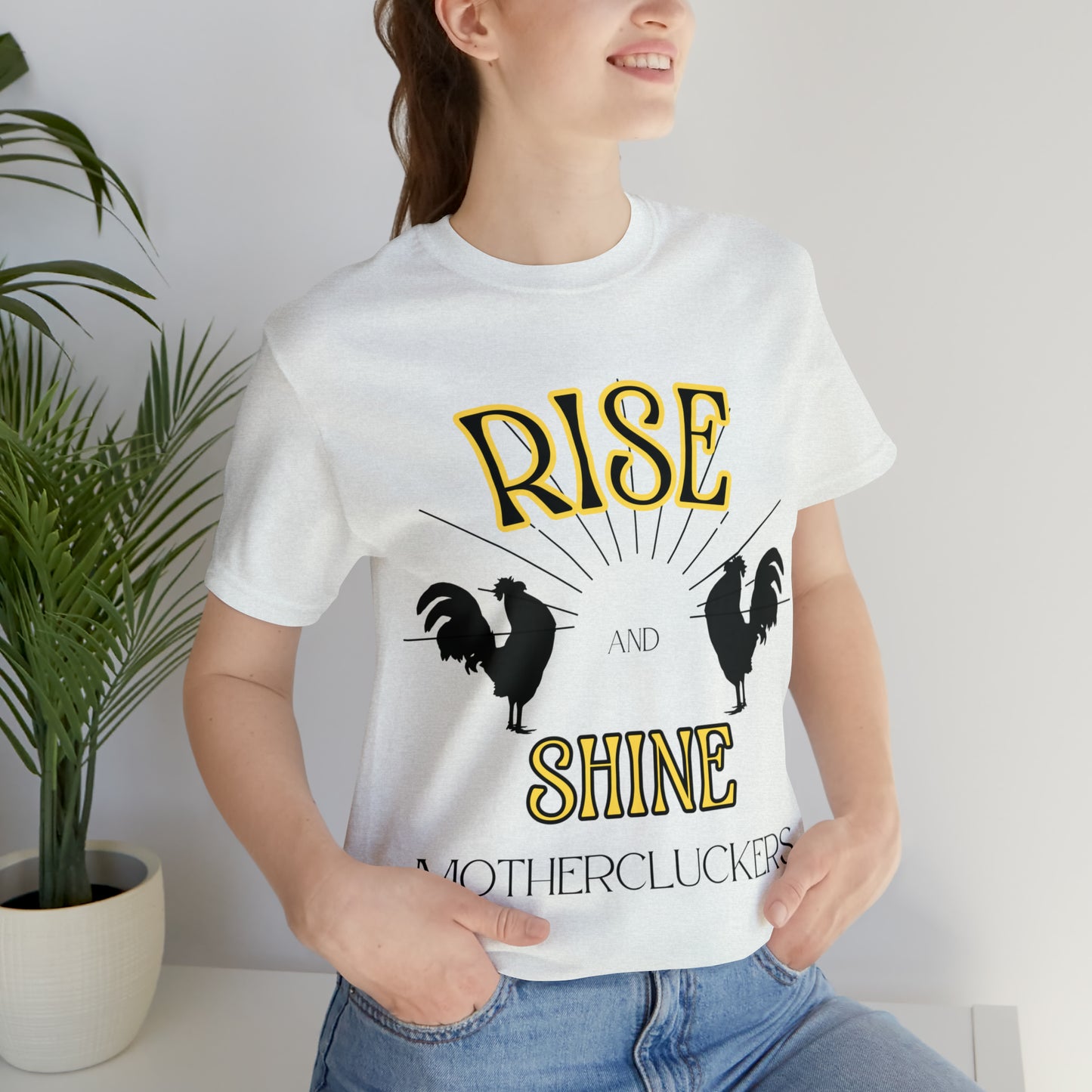 Funny Farming Chicken Shirt "Rise & Shine" One Sided Unisex Jersey Short Sleeve Tee (Printed on Front)