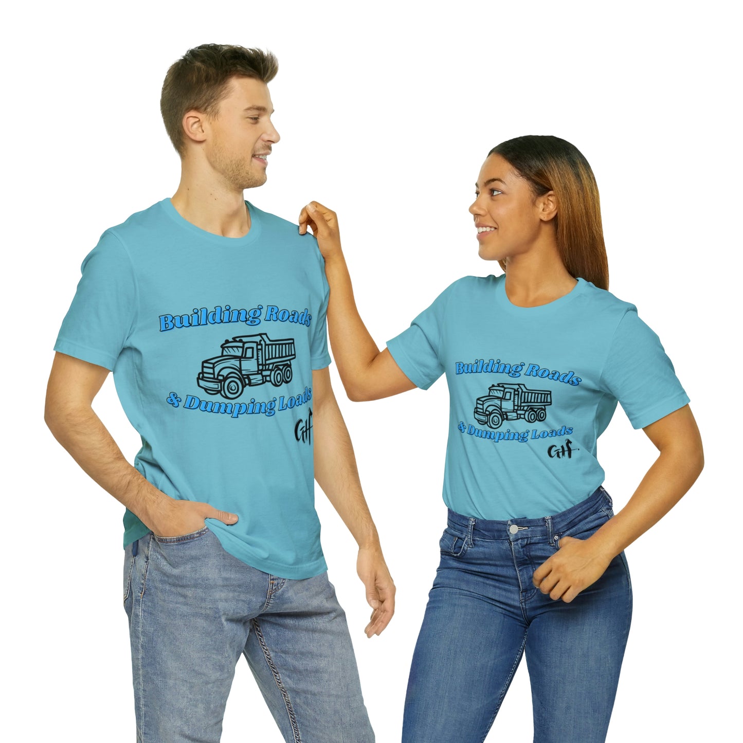 Funny Truck Driving One Sided Unisex Jersey Short Sleeve Tee Building Roads & Dumping Loads Dump Truck (Printed on Front)