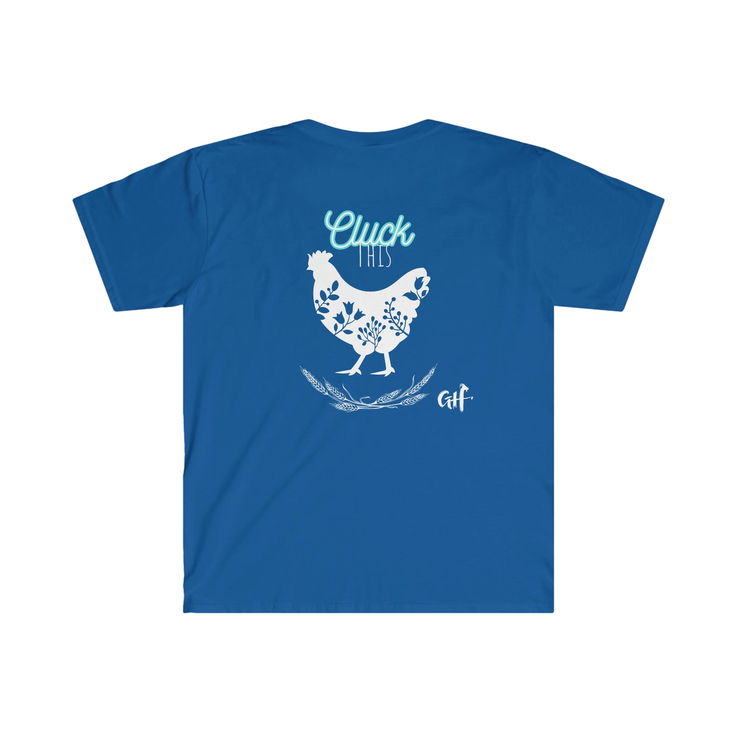 "Cluck This" One Sided Unisex Softstyle T-Shirt - Printed on Back