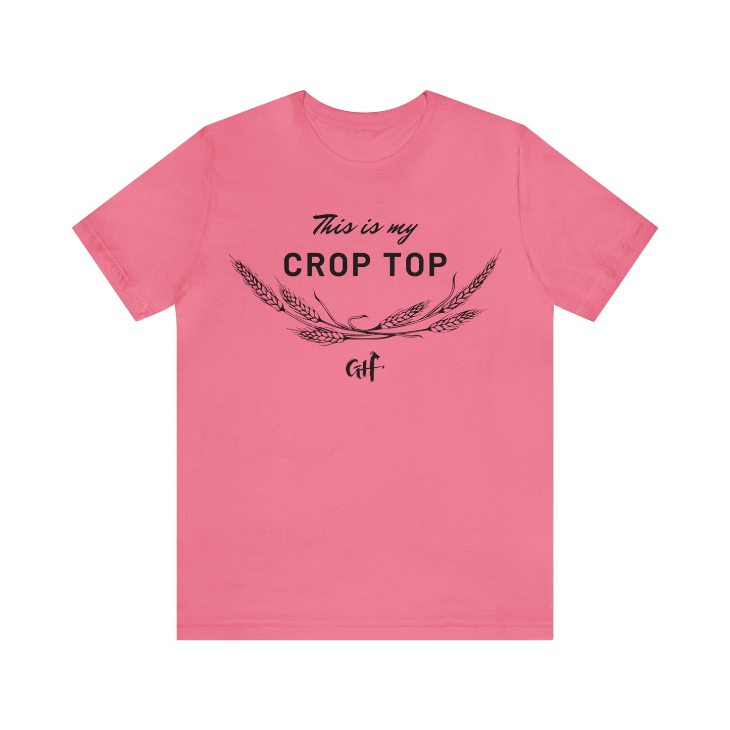 "This is my Crop Top" One Sided Unisex Jersey Short Sleeve Tee (Printed on Front)