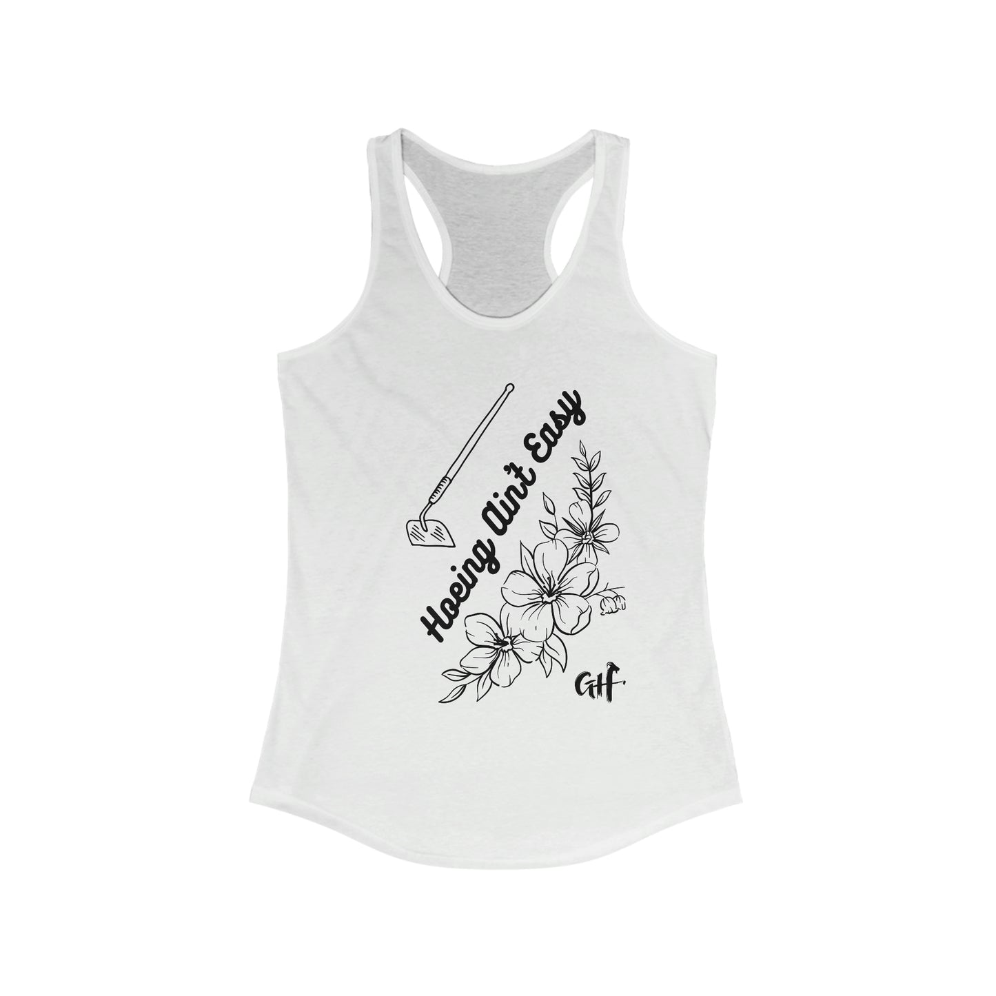 "Hoeing Ain't Easy" Women's Ideal Racerback Tank