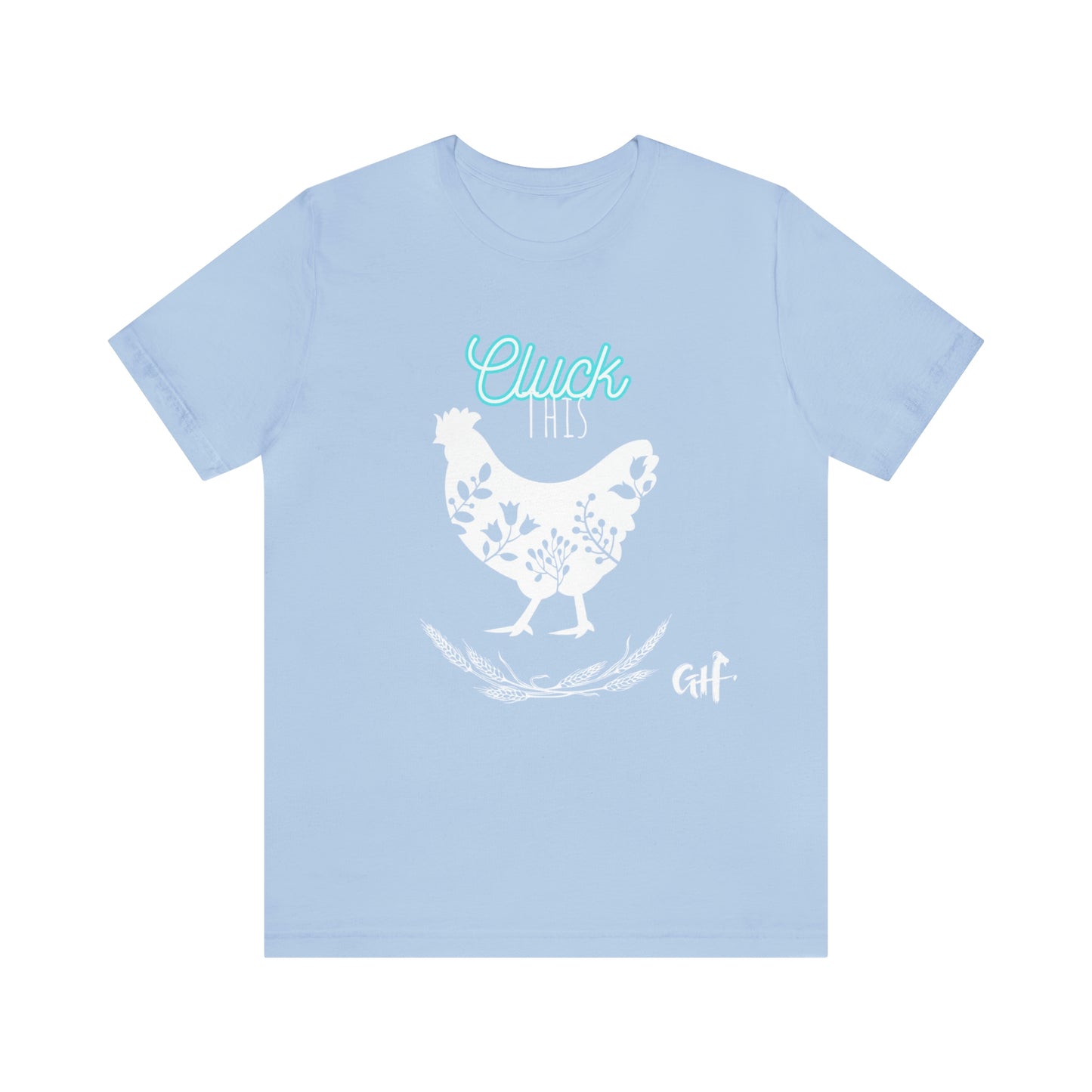 "Cluck This" One Sided Unisex Jersey Short Sleeve Tee - Printed on Front