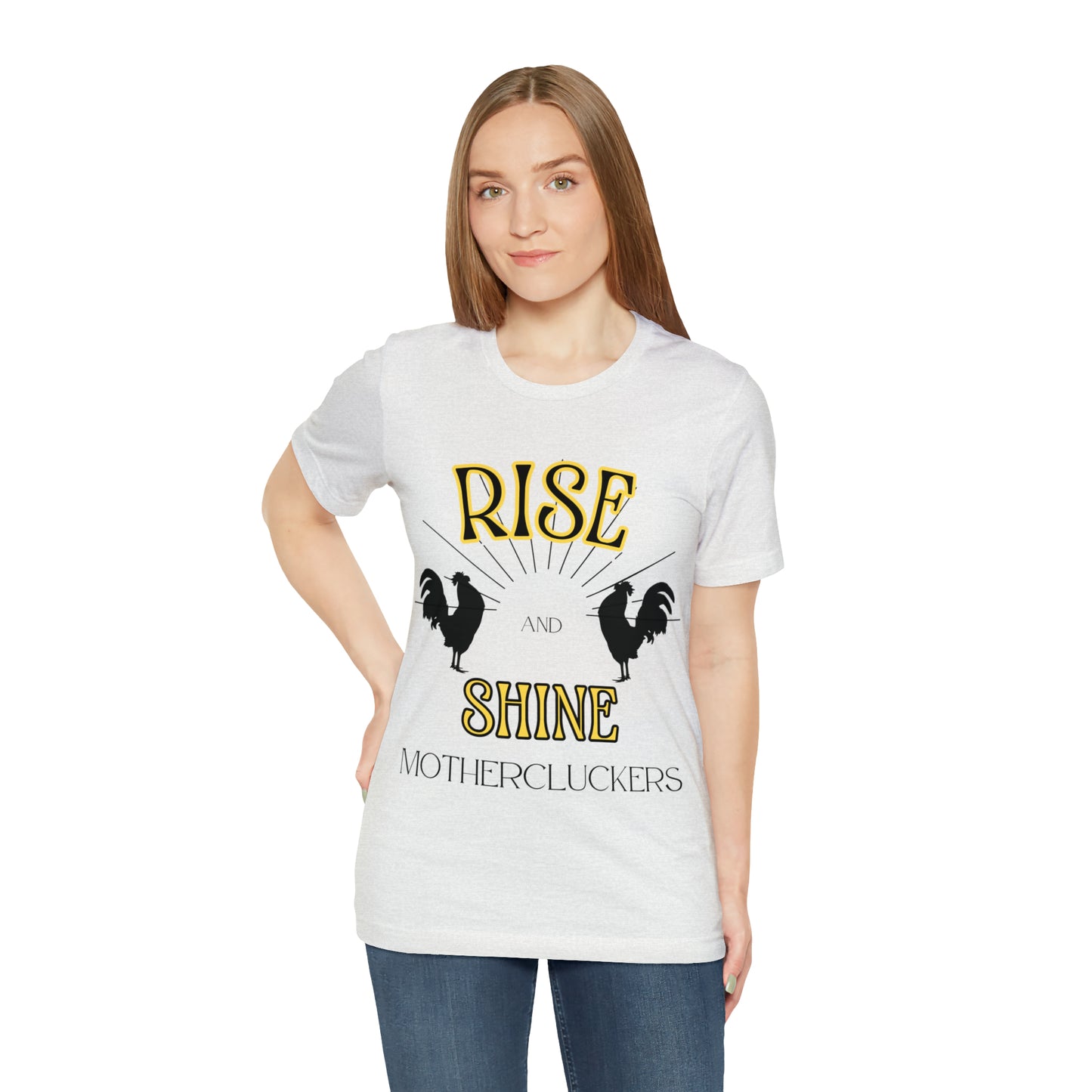 Funny Farming Chicken Shirt "Rise & Shine" One Sided Unisex Jersey Short Sleeve Tee (Printed on Front)