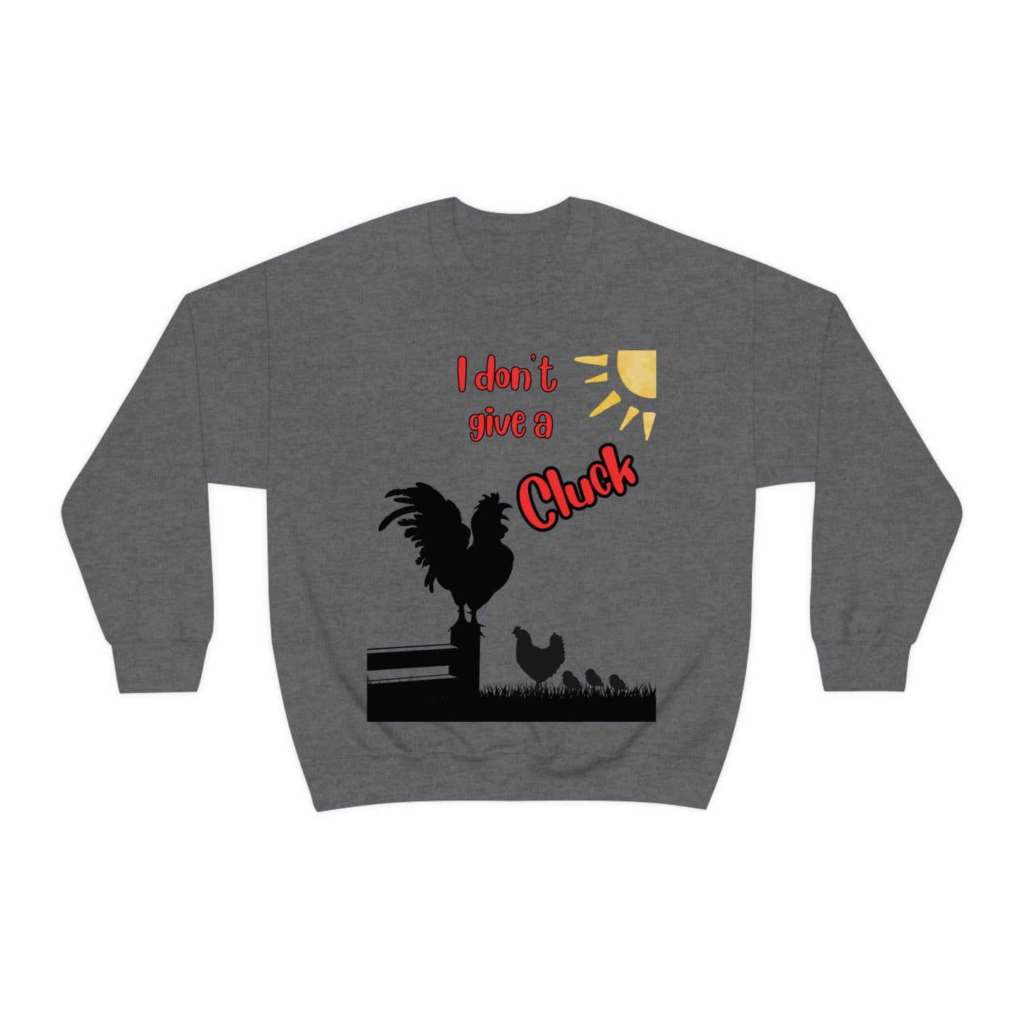 Funny Farming Sweatshirt One Sided Unisex Heavy Blend™ Crewneck Sweatshirt "I Don't Give a Cluck" Chicken (Printed on Front)