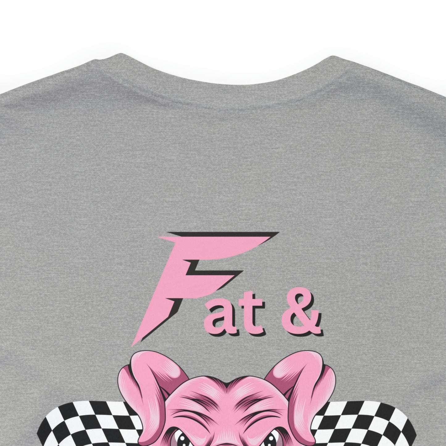 "Fat & Furious" Two Sided Unisex Jersey Short Sleeve Tee