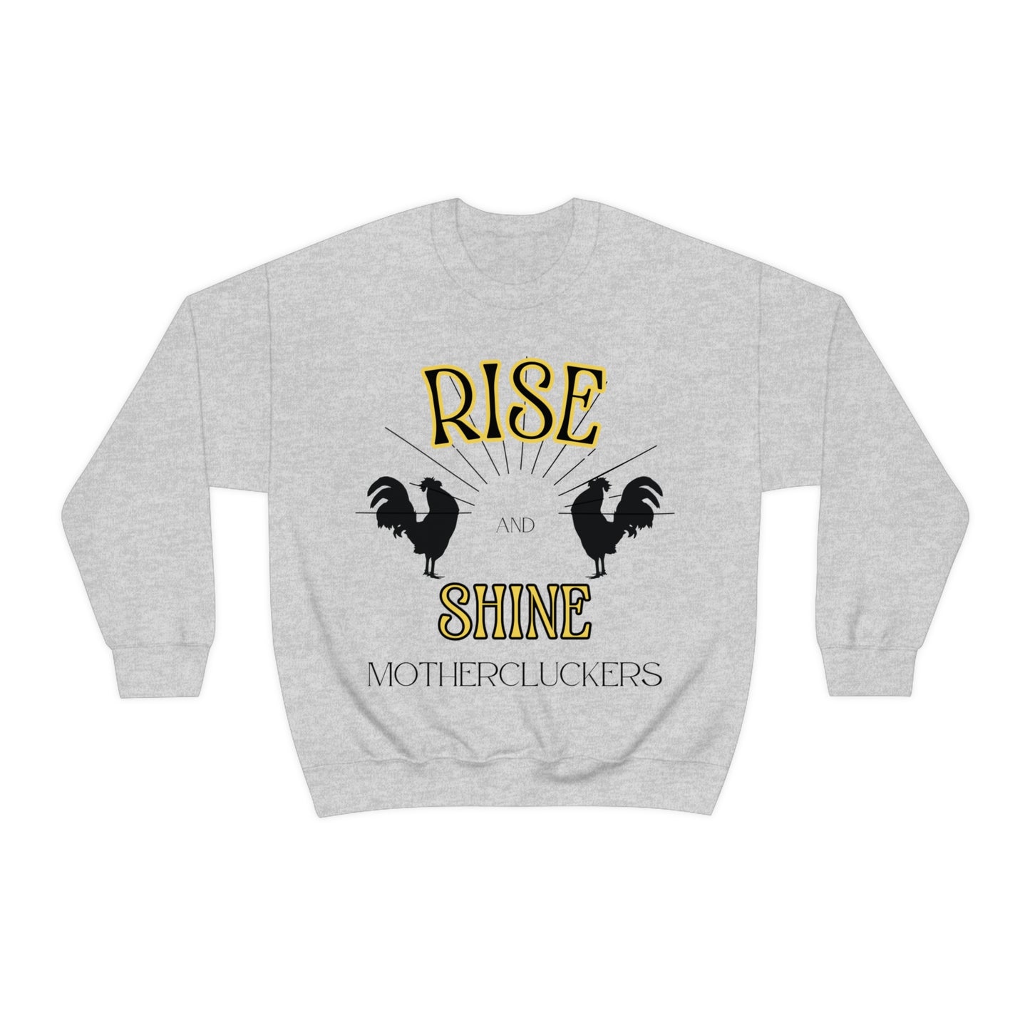 Rise & Shine Mothercluckers Unisex Heavy Blend™ Crewneck Sweatshirt (Printed on Front)