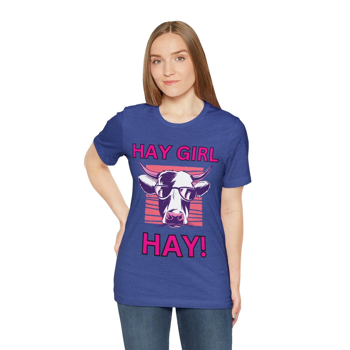 Hay Girl Hay Cow One Sided Unisex Jersey Short Sleeve Tee (Printed on Front)